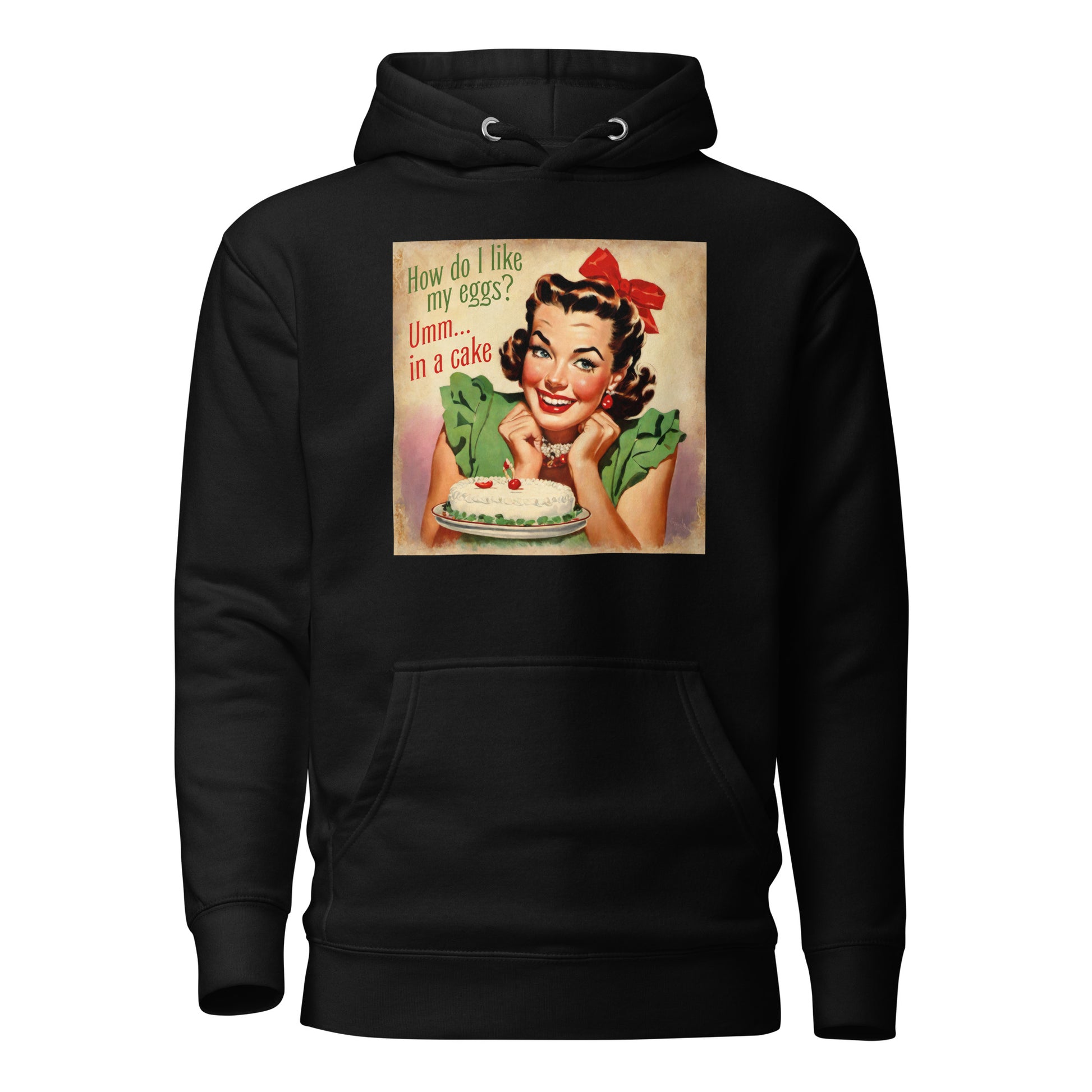 How Do I Like My Eggs? Umm... In a Cake! Women's Funny Hoodie Black