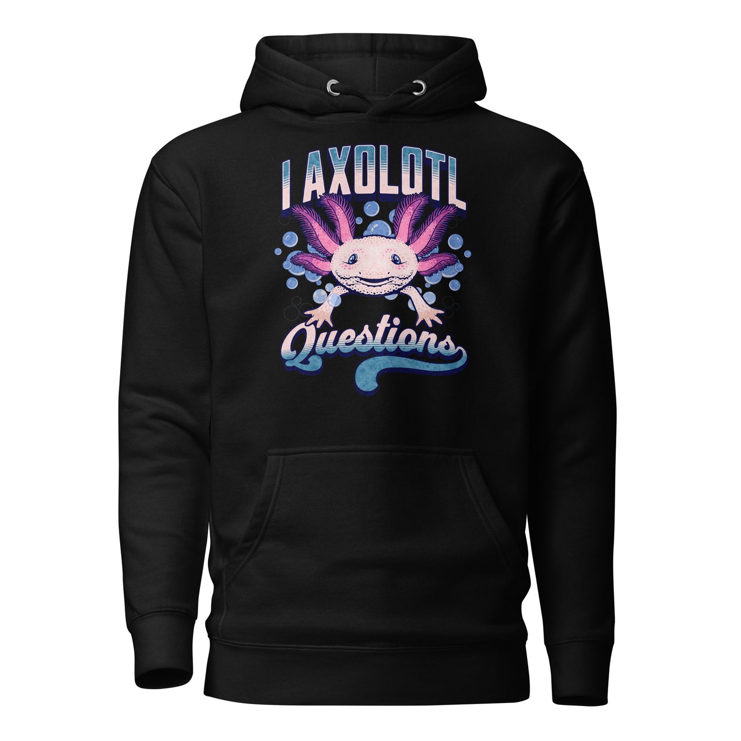 I Axolotl Questions Women's Funny Hoodie Black