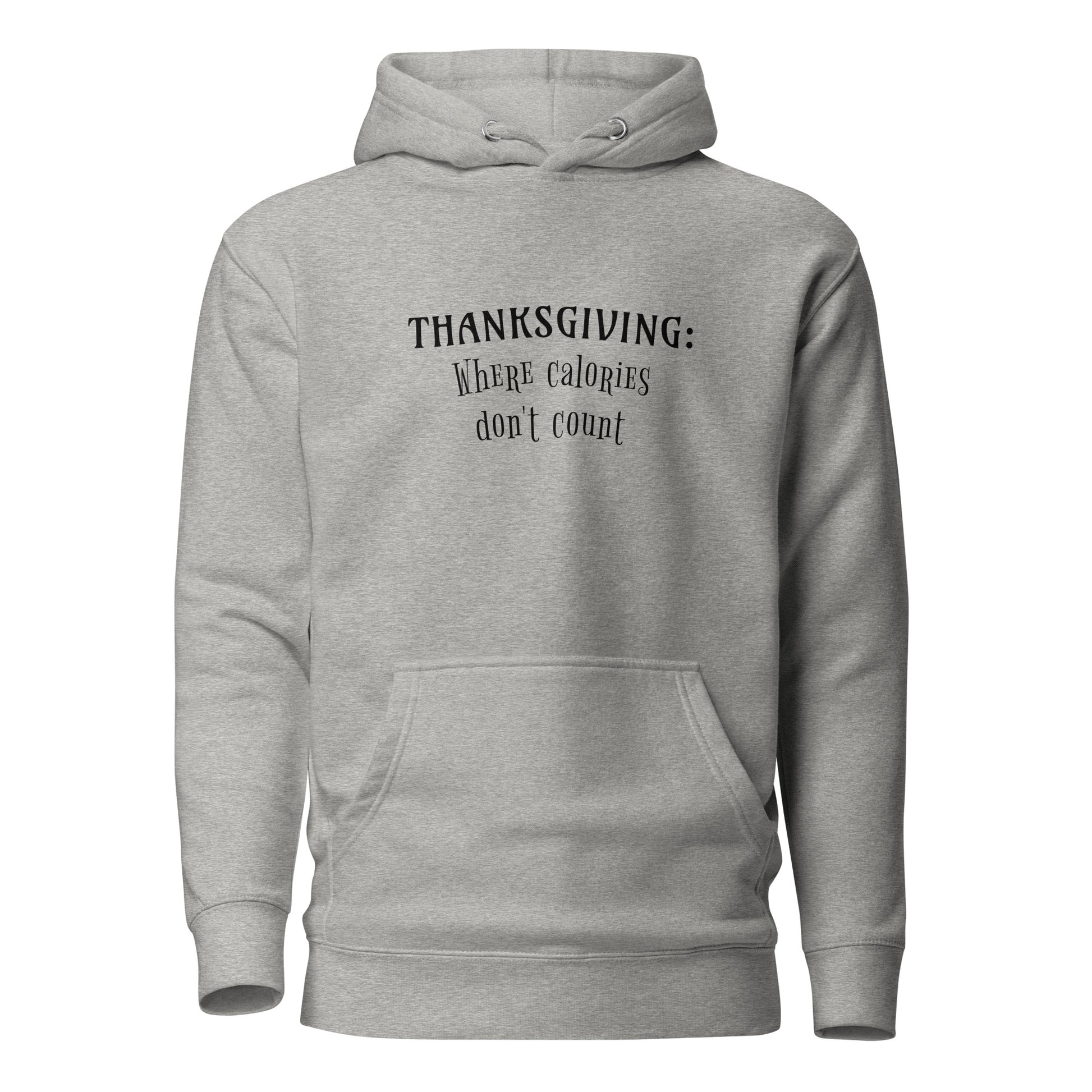 Thanksgiving Where Calories Don't Count Women's Hoodie Carbon Grey