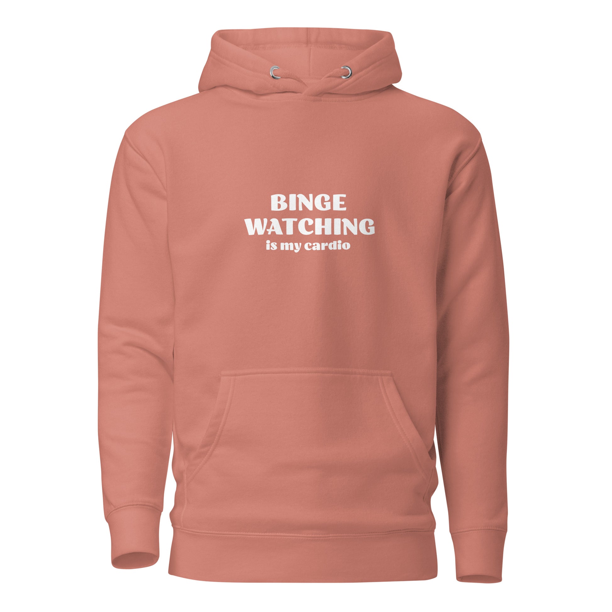 Binge Watching is my Cardio Women's Funny Hoodie Dusty Rose