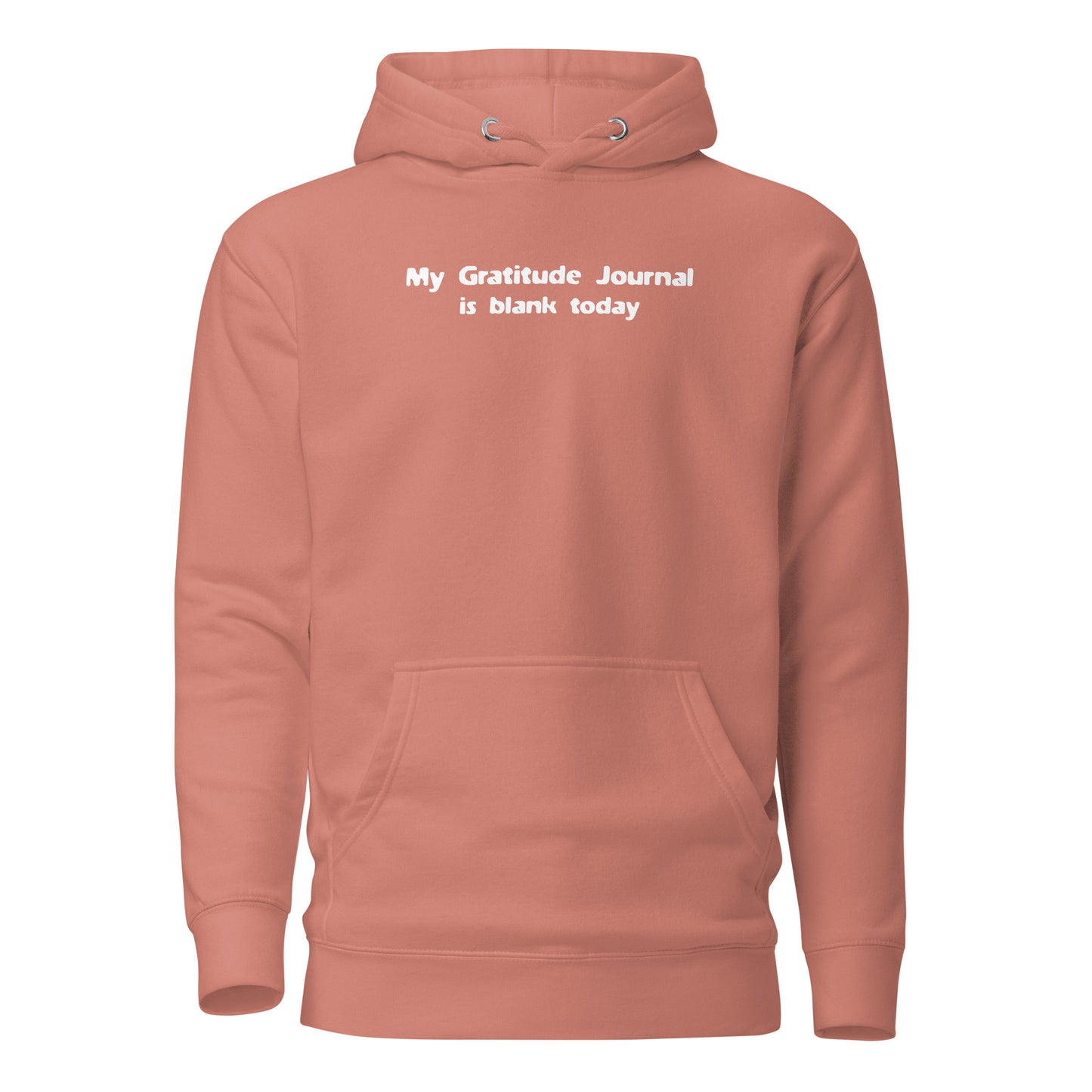 My Gratitude Journal is Blank Today Women's Funny Hoodie Dusty Rose