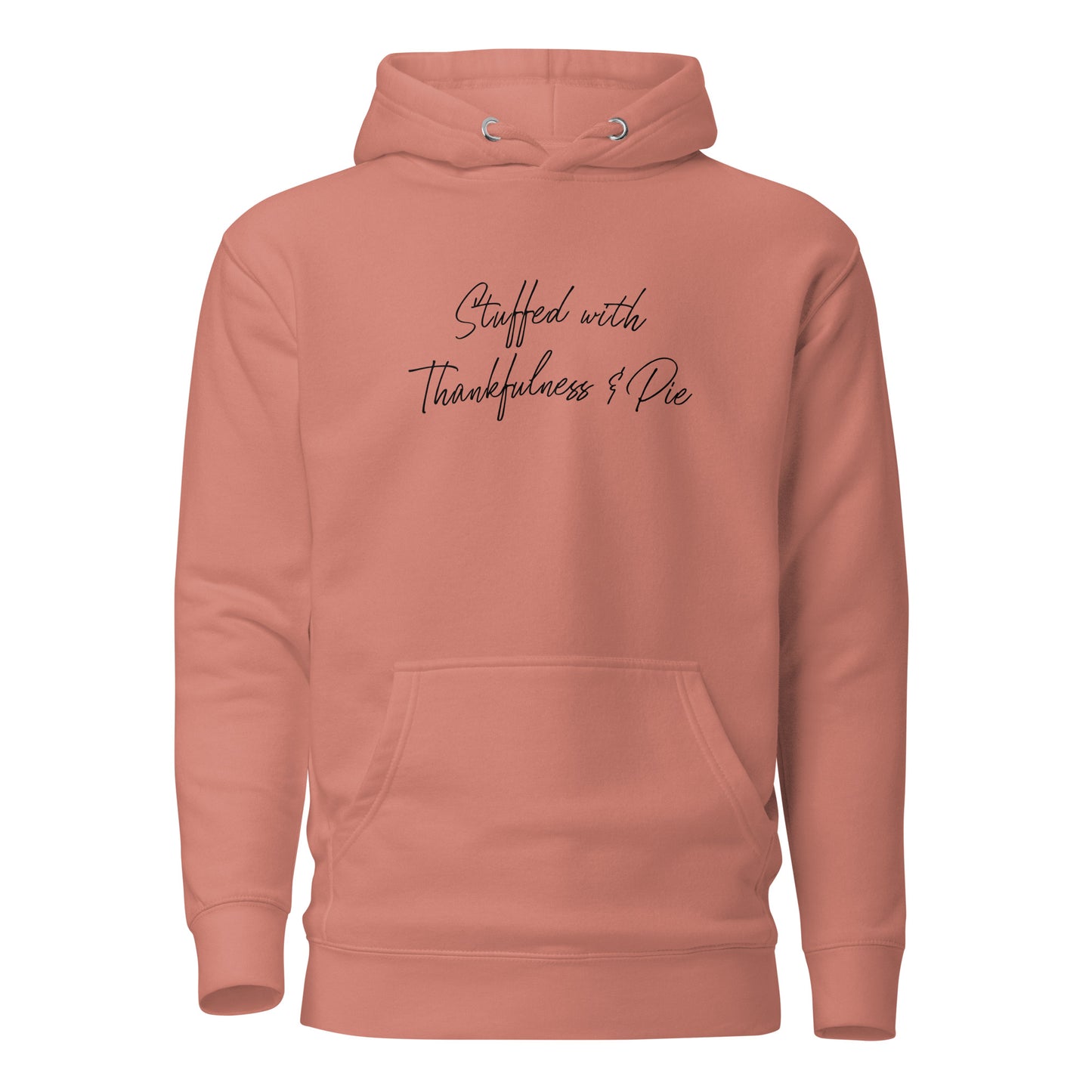 Stuffed with Thankfulness & Pie Women's Thanksgiving Hoodie Dusty Rose