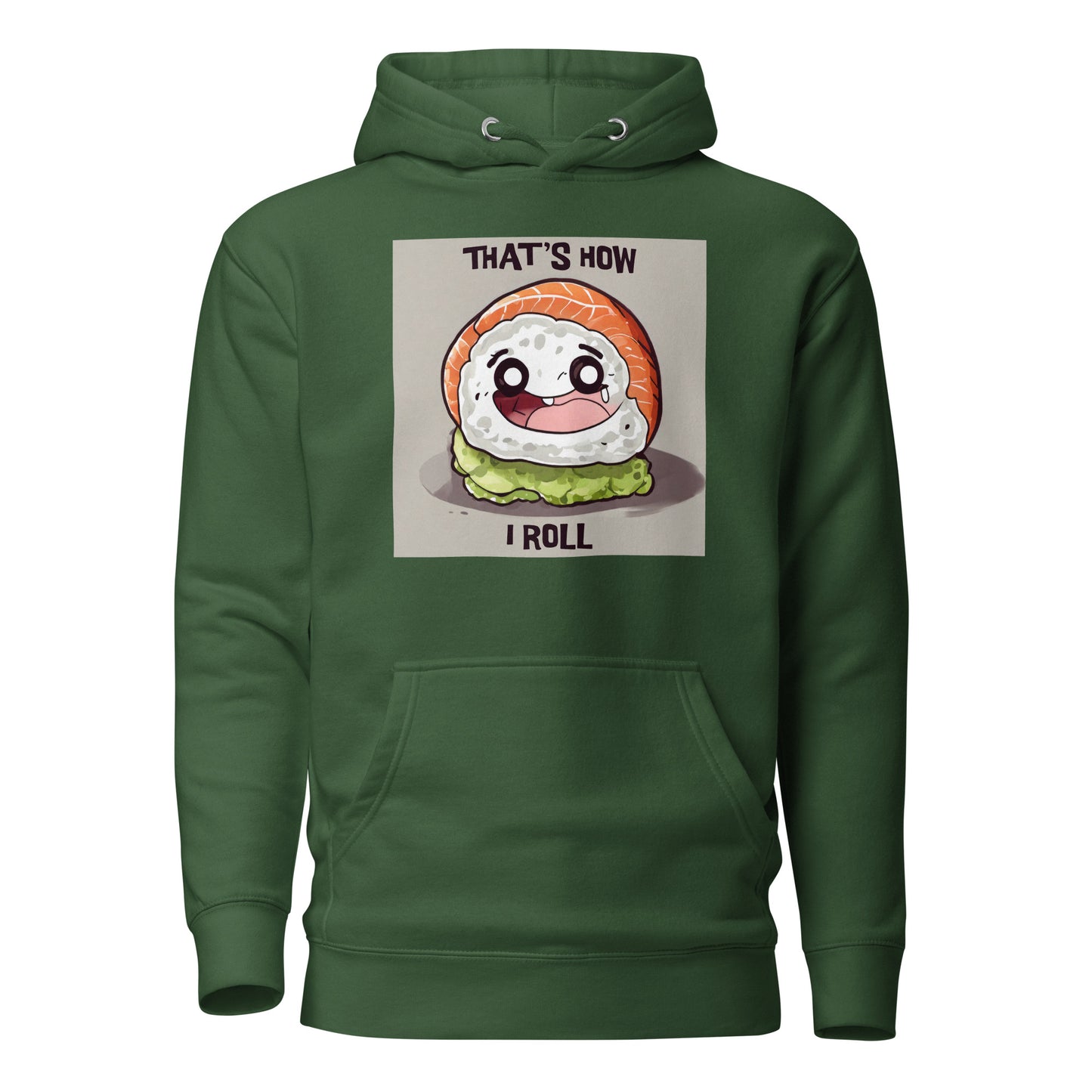 That's How I Roll Sushi Women's Funny Hoodie Forest Green