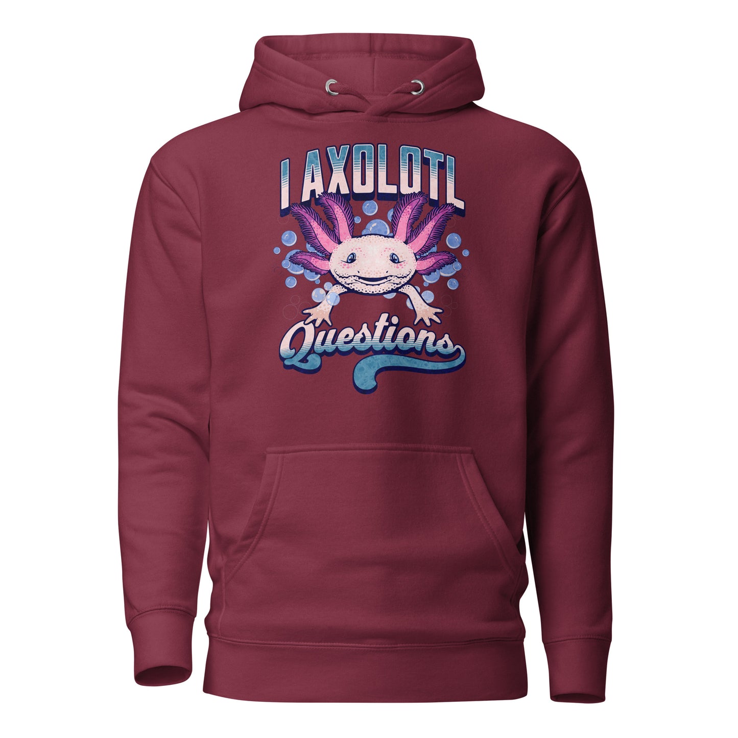 I Axolotl Questions Women's Funny Hoodie Maroon