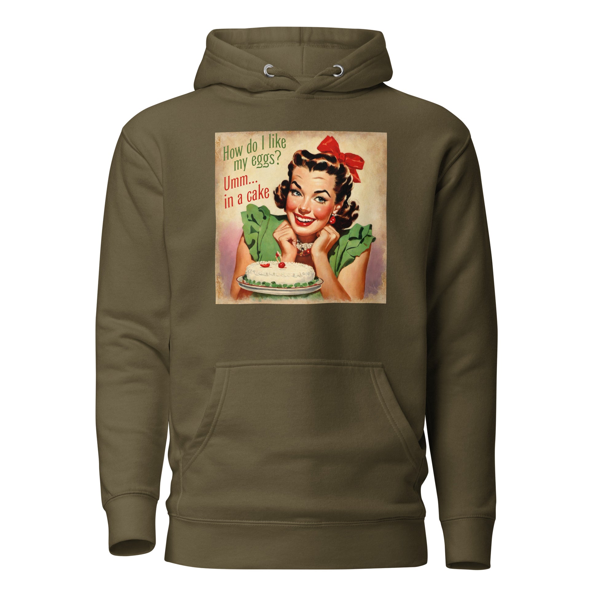 How Do I Like My Eggs? Umm... In a Cake! Women's Funny Hoodie Military Green