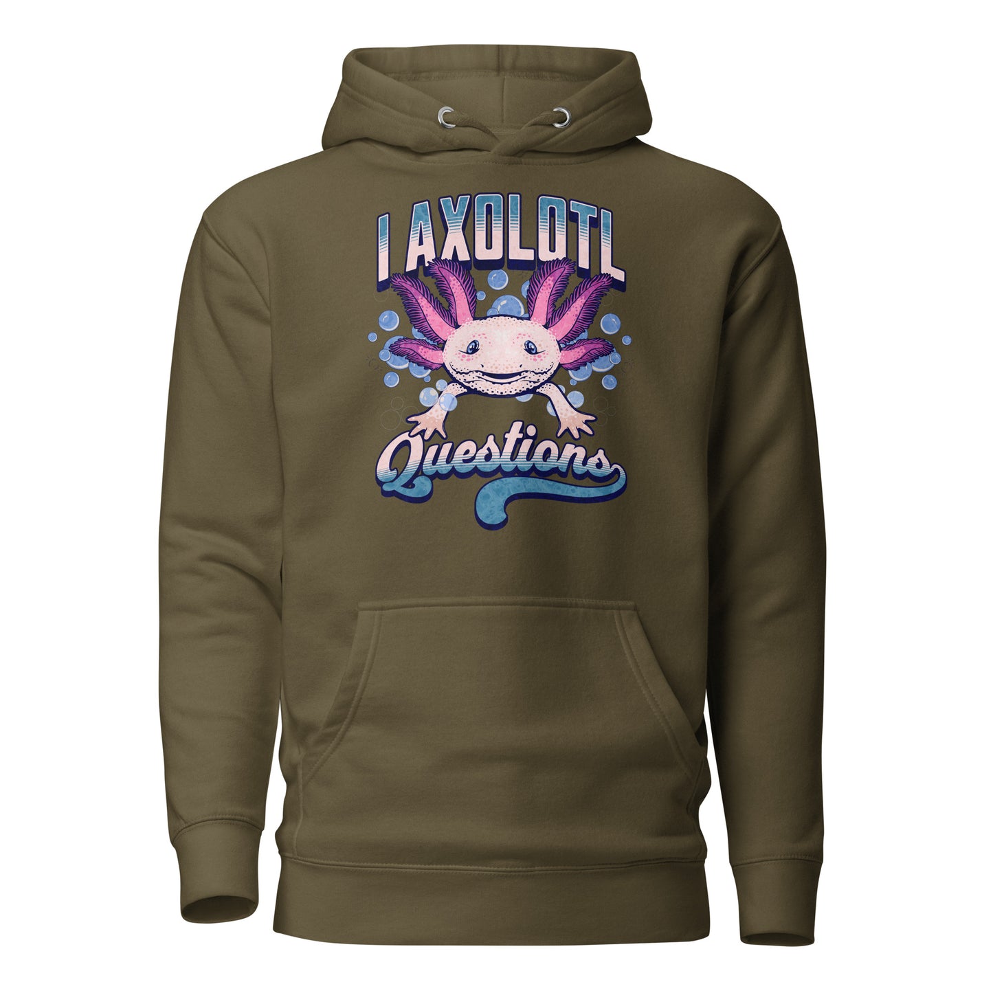 I Axolotl Questions Women's Funny Hoodie Military Green