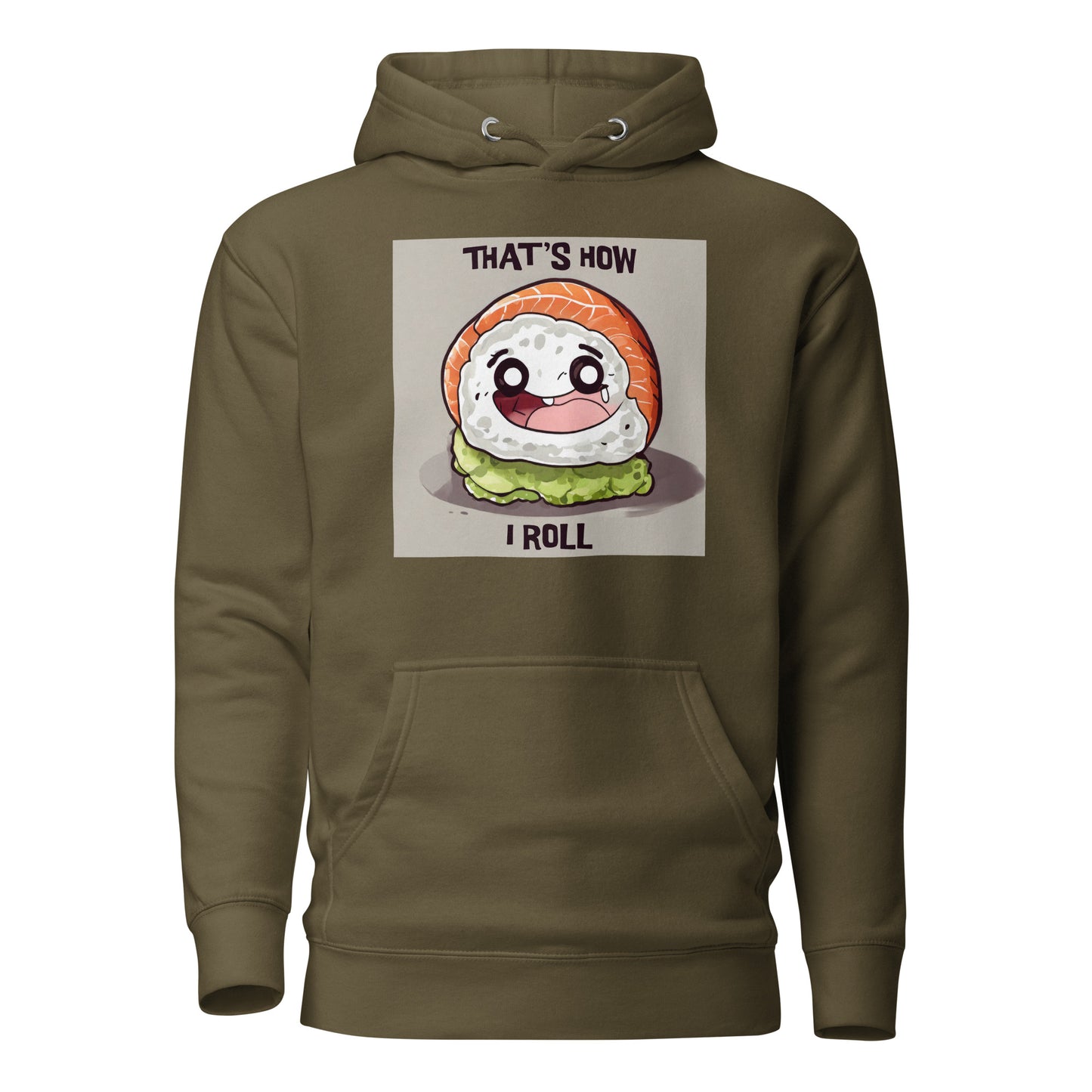 That's How I Roll Sushi Women's Funny Hoodie Military Green