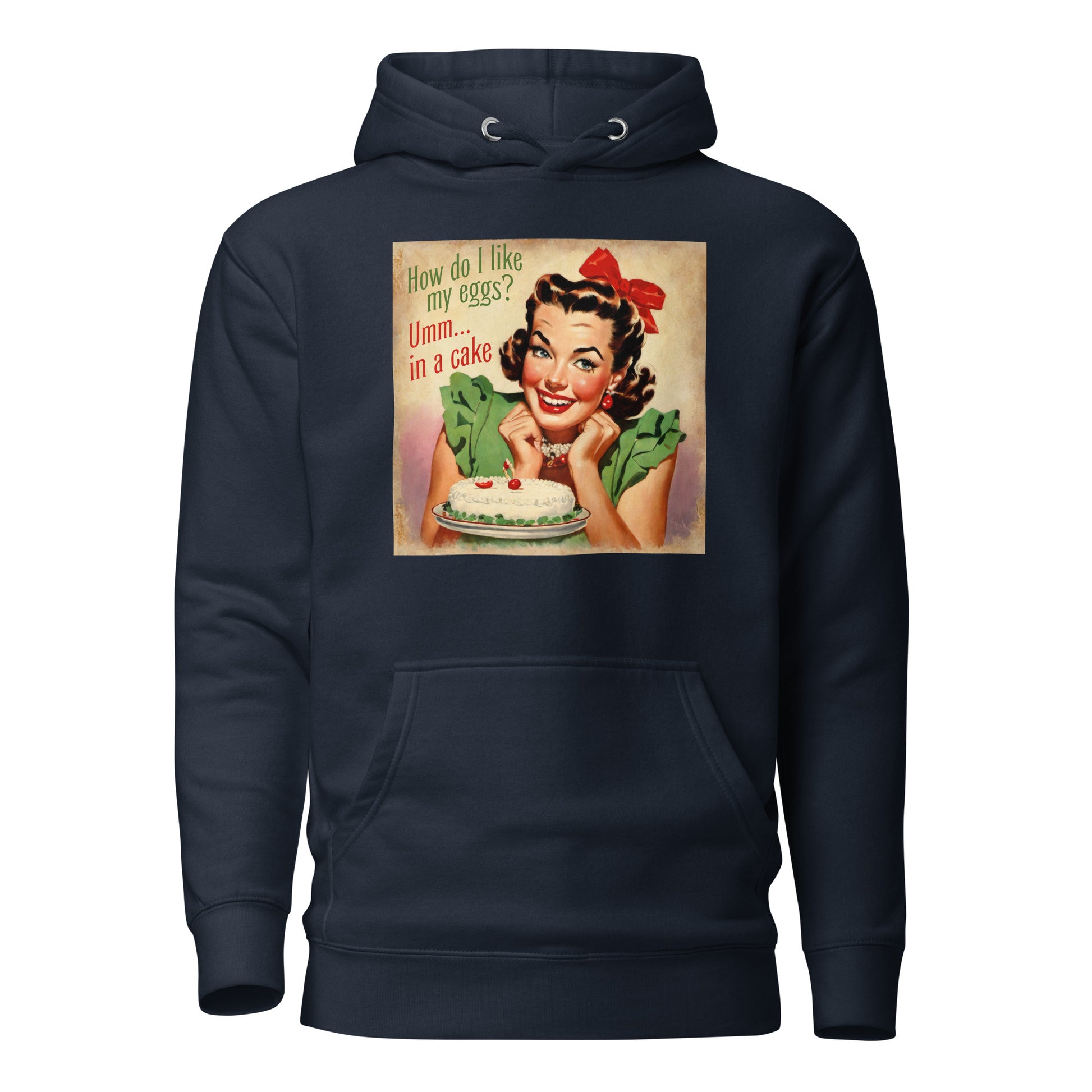 How Do I Like My Eggs? Umm... In a Cake! Women's Funny Hoodie Navy Blazer