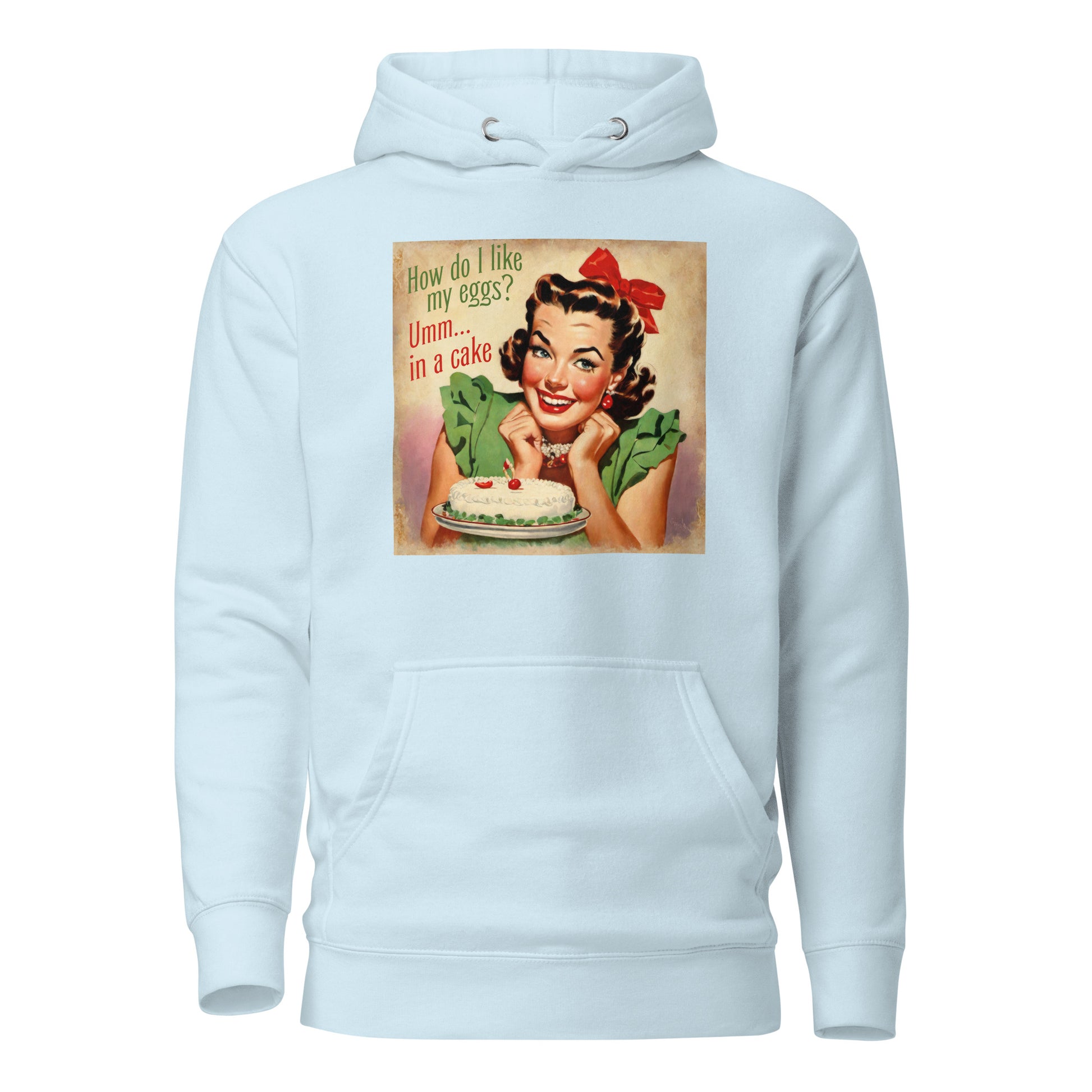 How Do I Like My Eggs? Umm... In a Cake! Women's Funny Hoodie Sky Blue