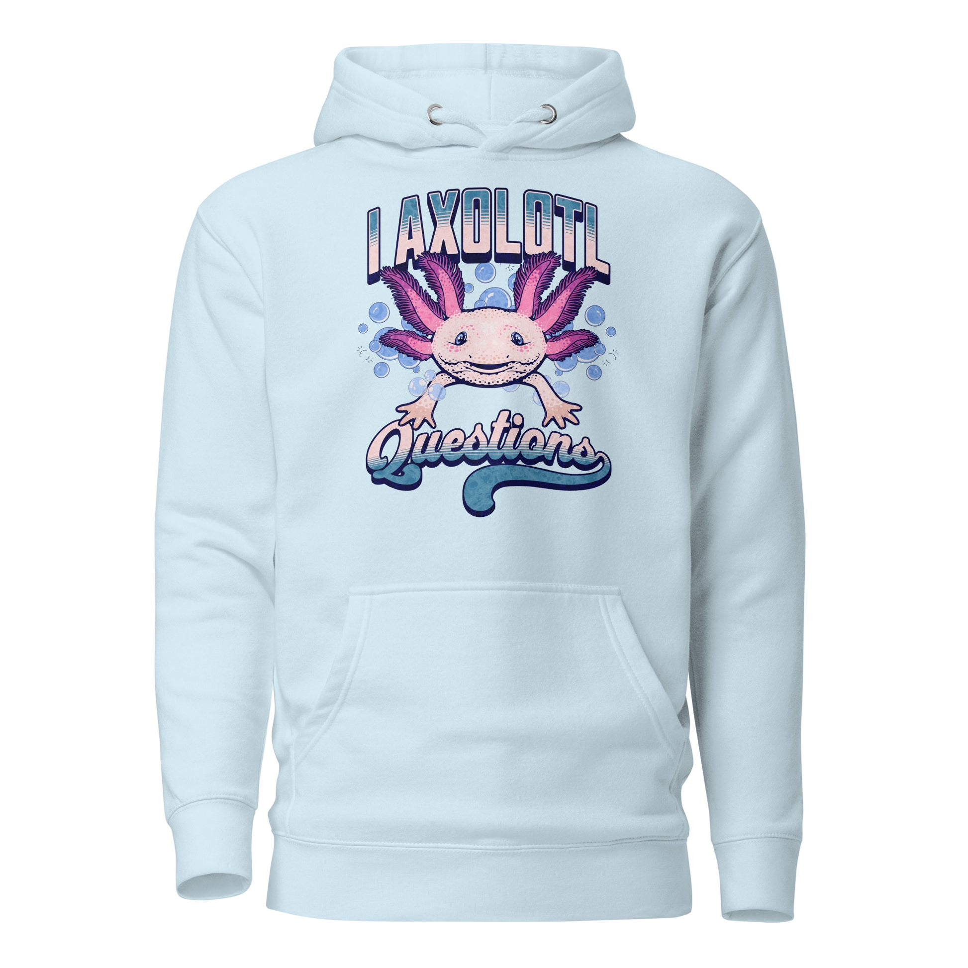 I Axolotl Questions Women's Funny Hoodie Sky Blue