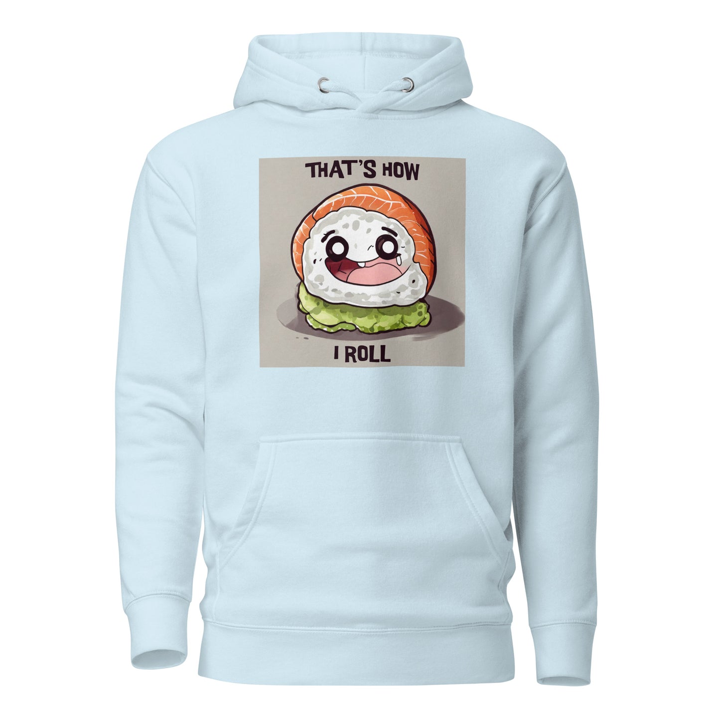 That's How I Roll Sushi Women's Funny Hoodie Sky Blue