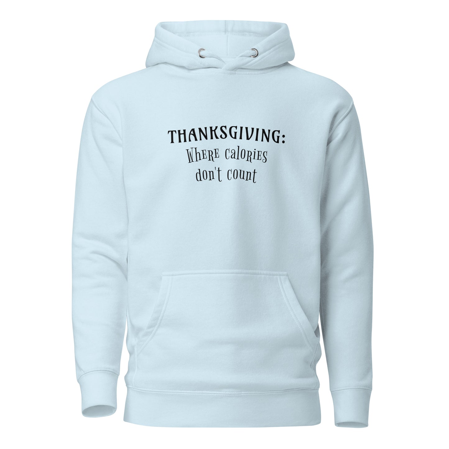 Thanksgiving Where Calories Don't Count Women's Hoodie Sky Blue