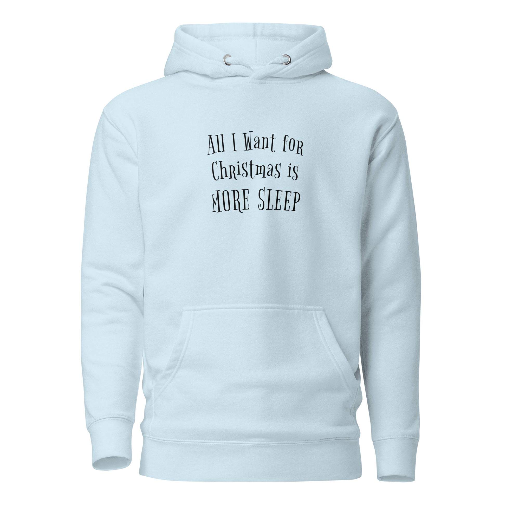 All I Want for Christmas is More Sleep Women's Holiday Hoodie Sky Blue