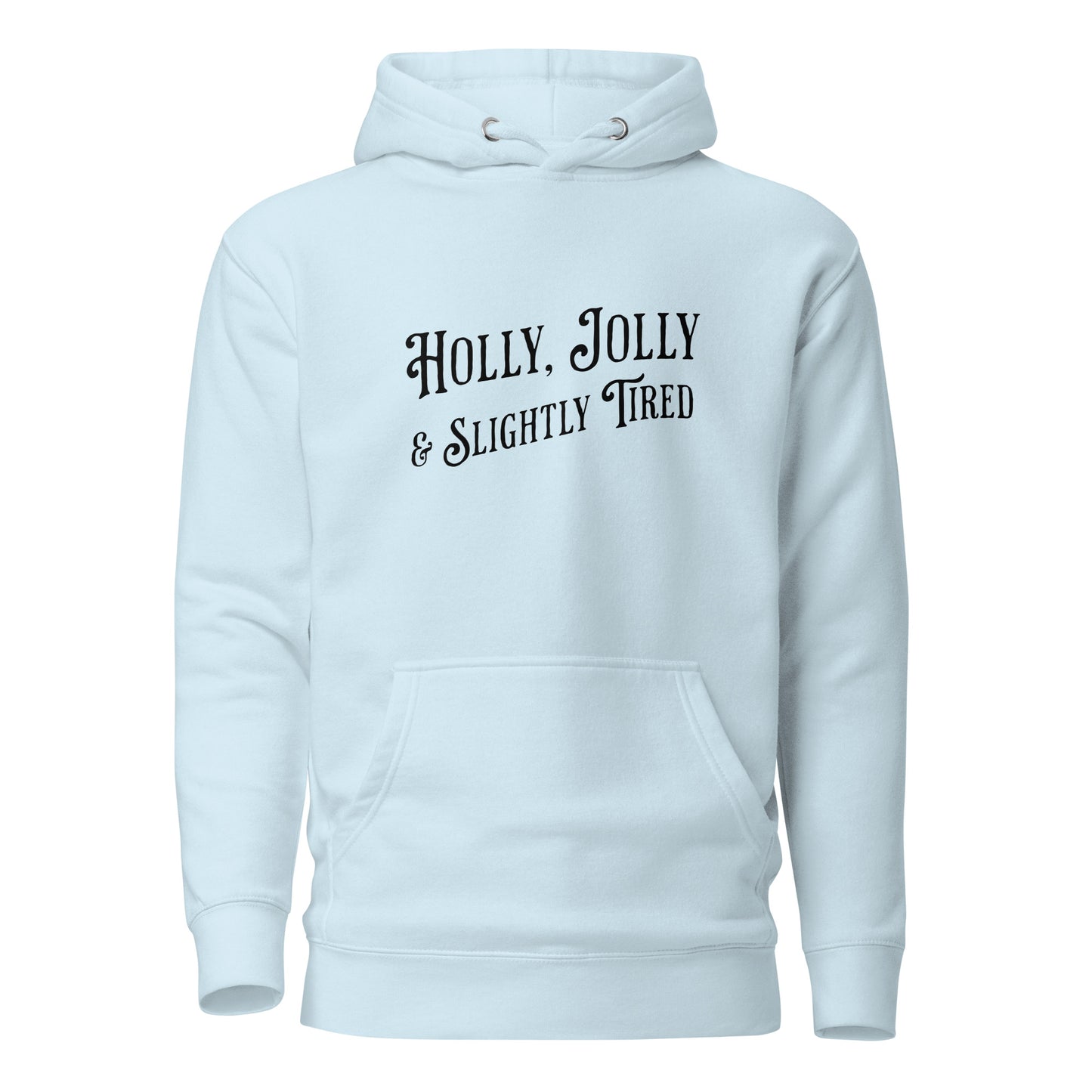 Holly, Jolly & Slightly Tired Women's Christmas Hoodie Sky Blue