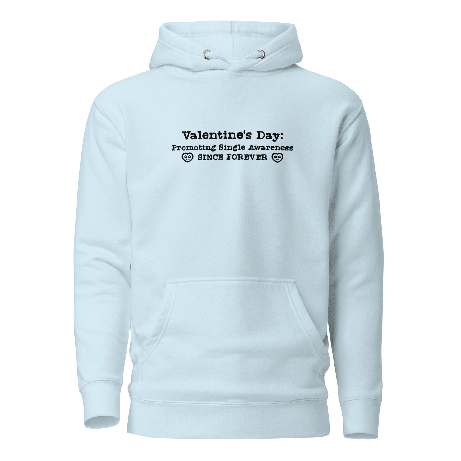 Valentine's Day Promoting Singleness Awareness Since Forever Women's Funny Hoodie Sky Blue