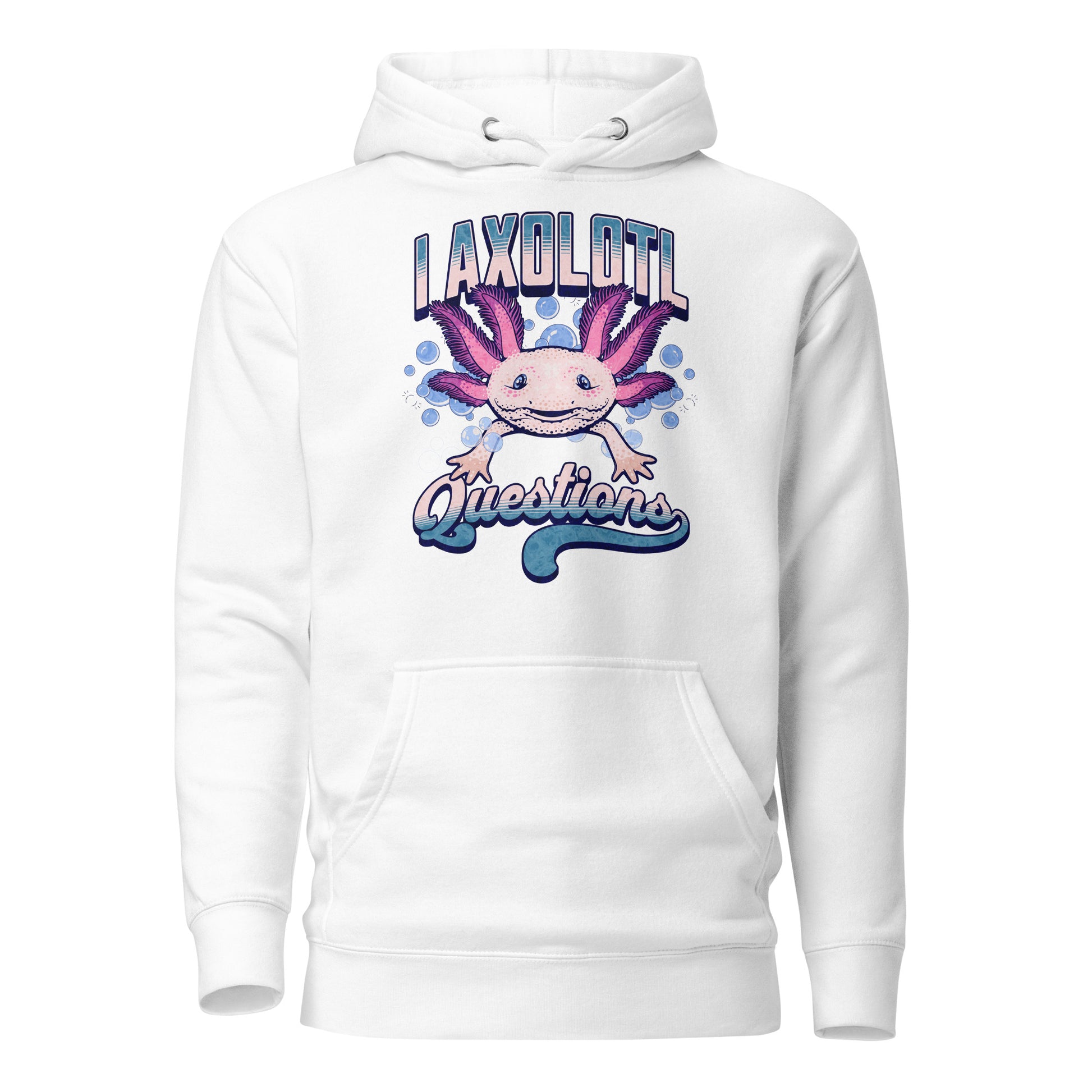 I Axolotl Questions Women's Funny Hoodie White