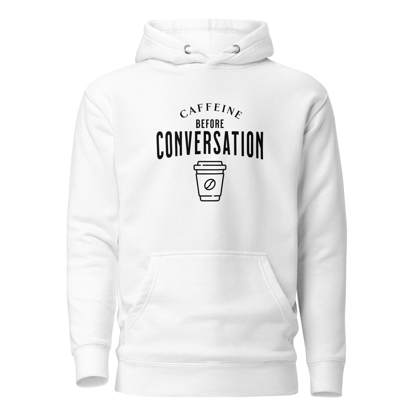 Caffeine Before Conversation Women's Funny Hoodie White