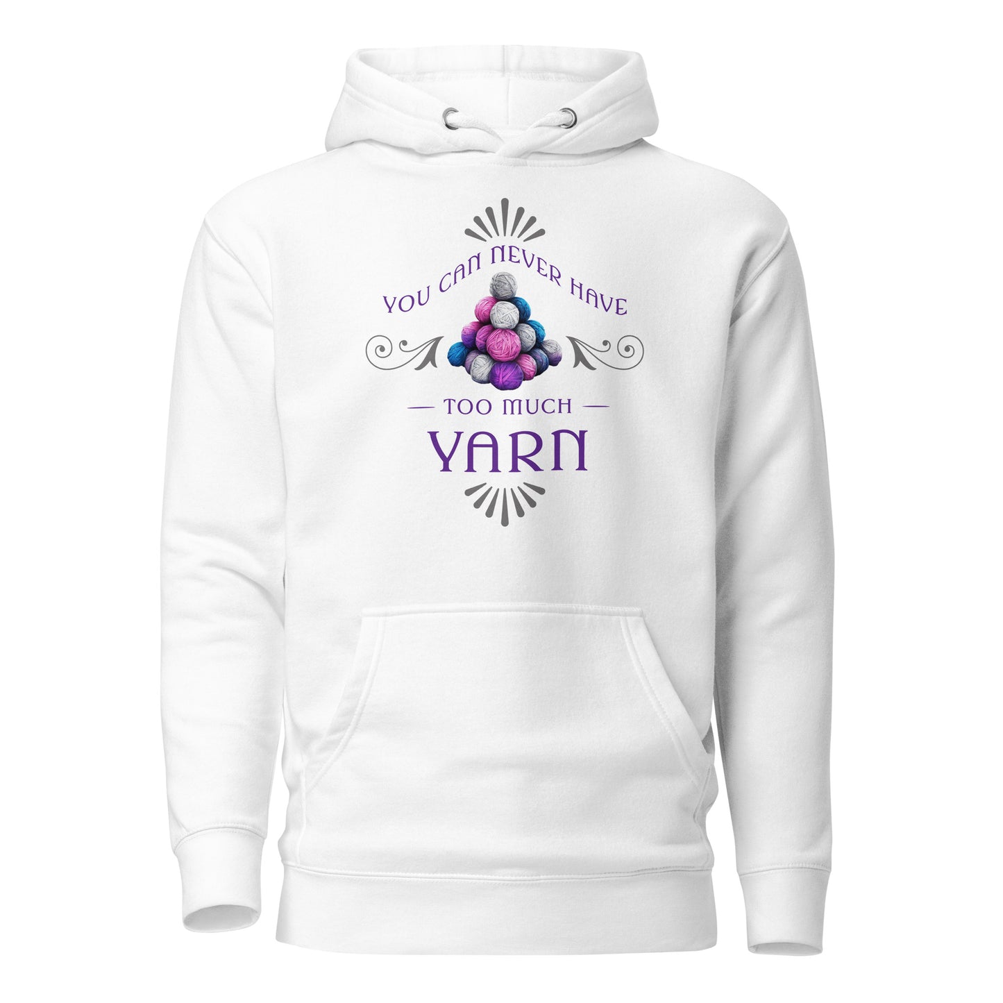 You Can Never Have Too Much Yarn Women's Crochet & Knitting Hoodie White