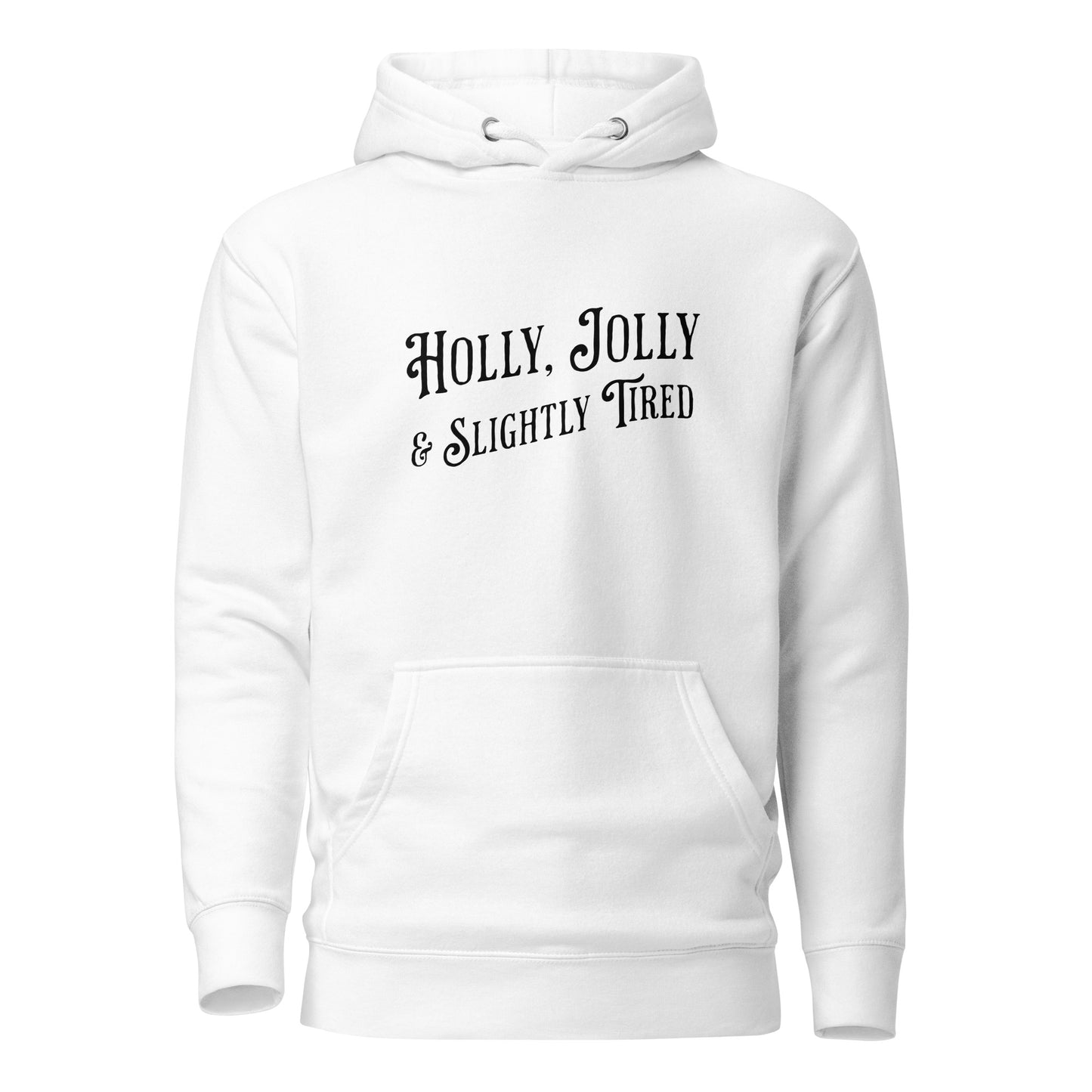 Holly, Jolly & Slightly Tired Women's Christmas Hoodie White