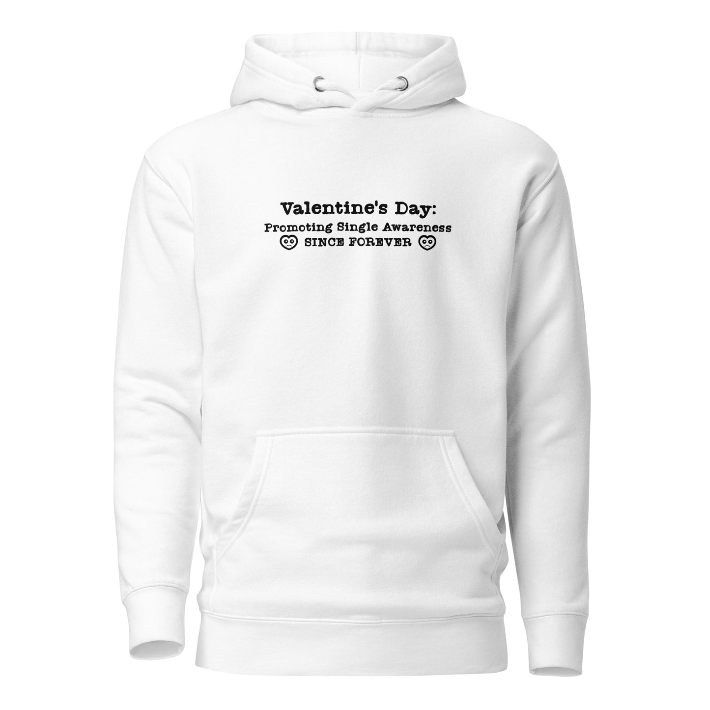 Valentine's Day Promoting Singleness Awareness Since Forever Women's Funny Hoodie White