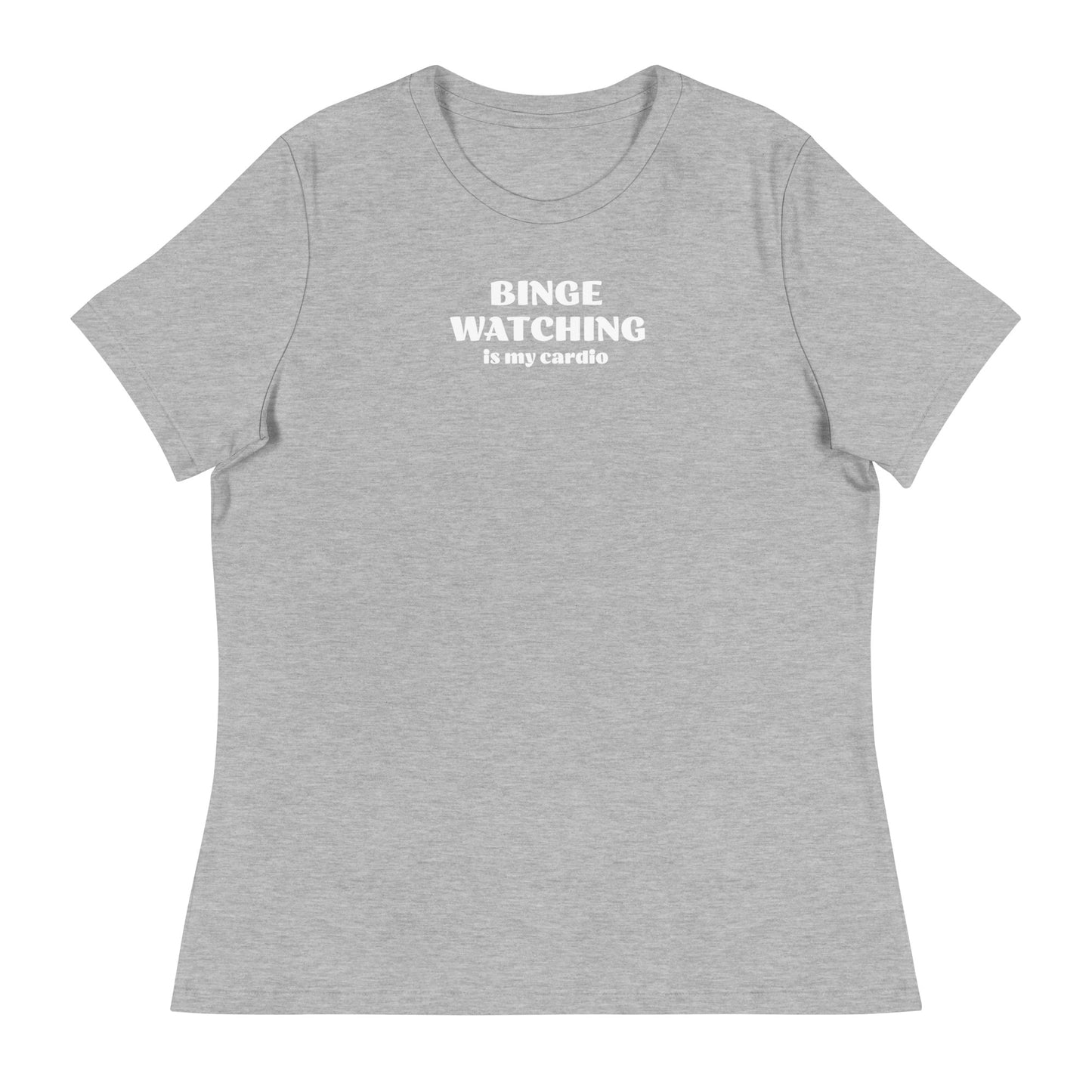 Binge Watching is my Cardio Women's Funny Shirt Athletic Heather