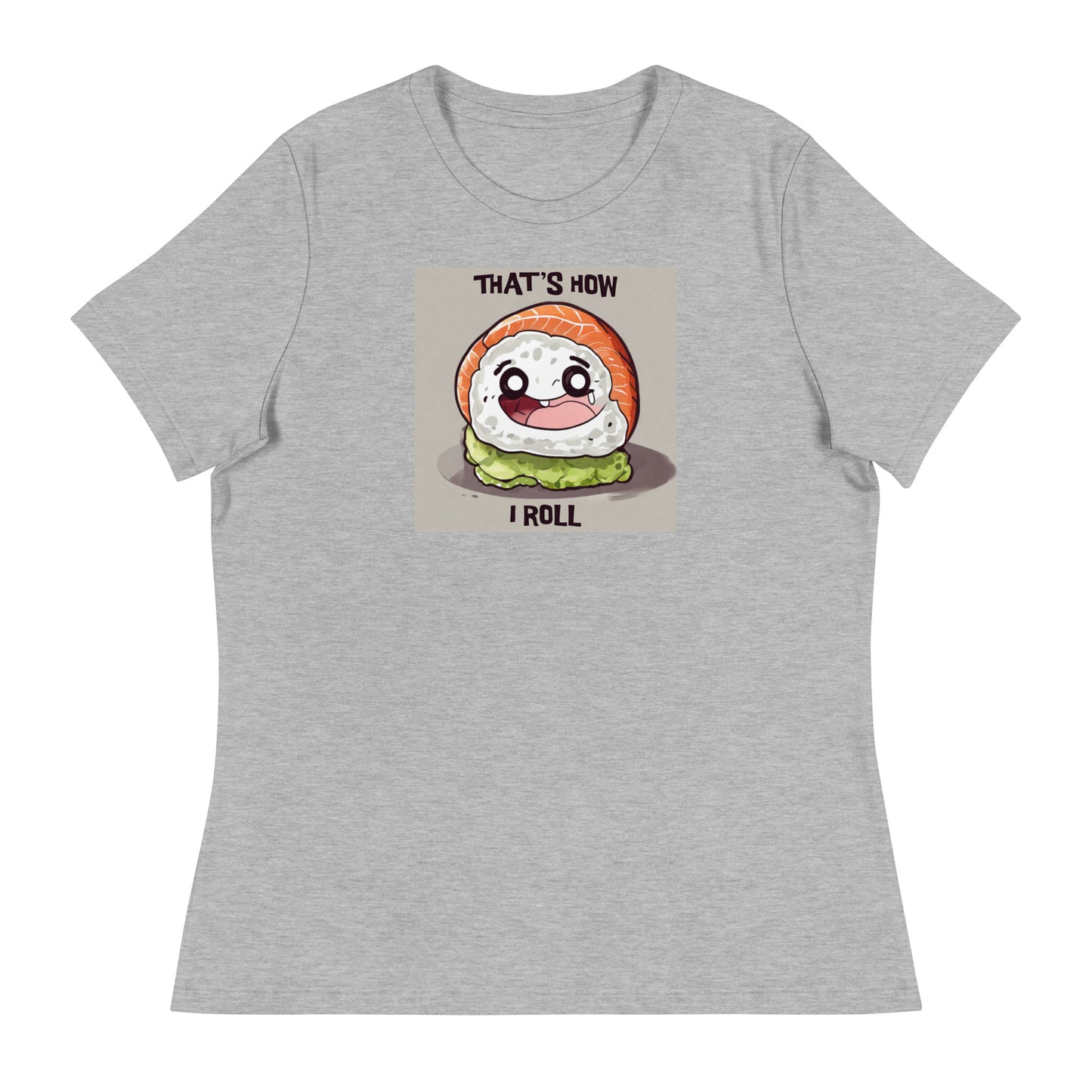 That's How I Roll Sushi Women's Funny T-Shirt Athletic Heather