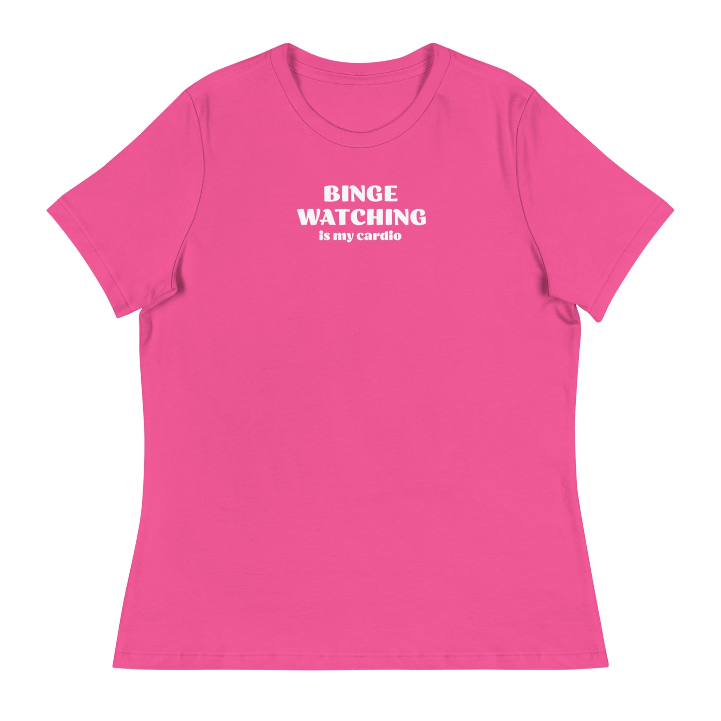 Binge Watching is my Cardio Women's Funny Shirt Berry