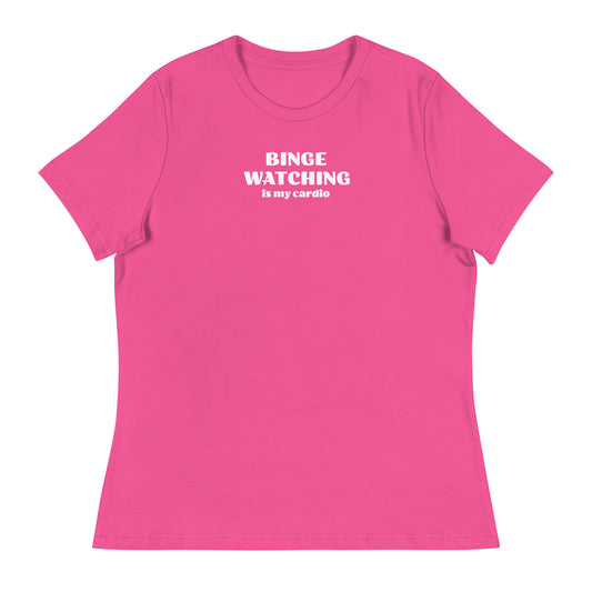 Binge Watching is my Cardio Women's Funny Shirt Berry