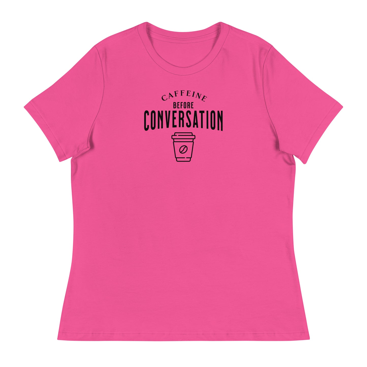 Caffeine Before Conversation Women's Funny T-Shirt Berry