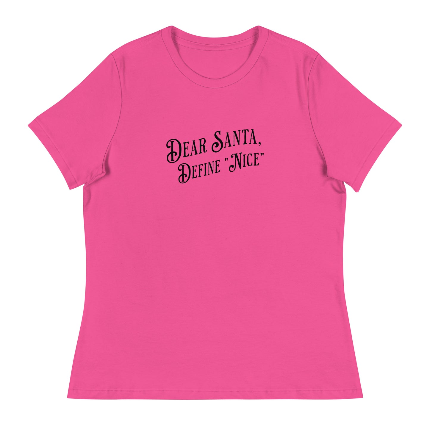 Dear Santa Define "Nice" Women's Holiday T-Shirt Berry