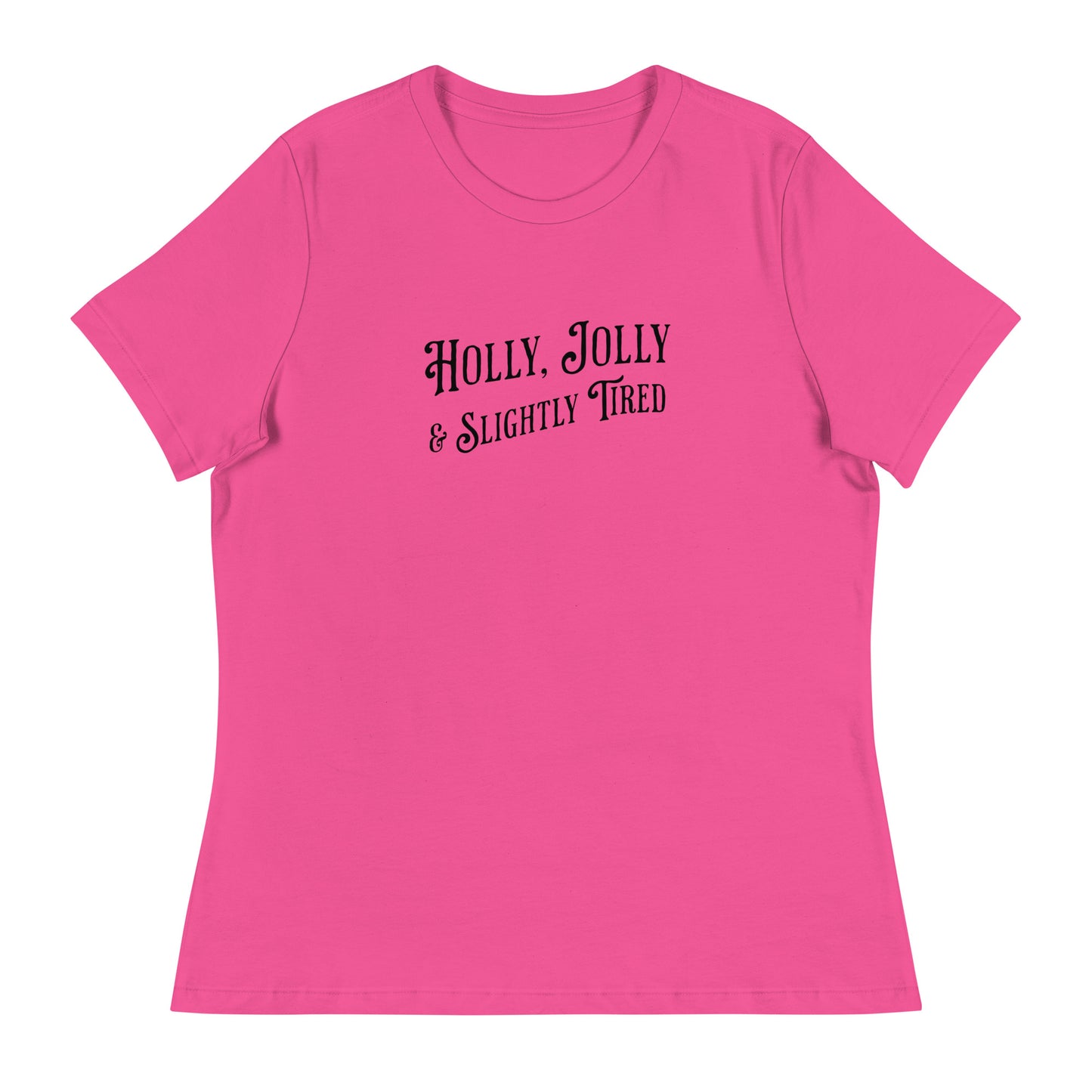 Holly, Jolly & Slightly Tired Women's Christmas T-Shirt Berry