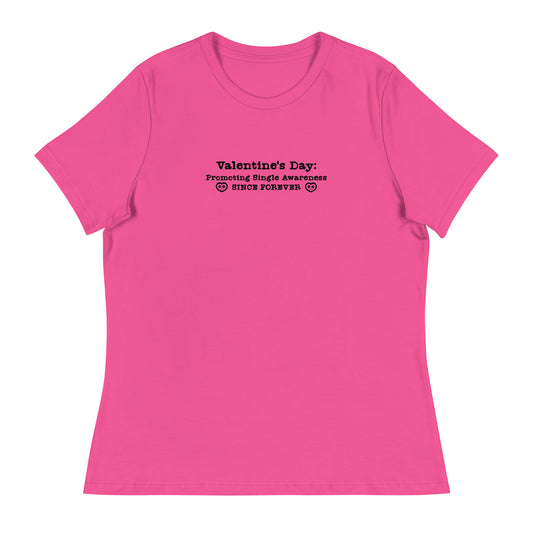 Valentine's Day Promoting Singleness Awareness Since Forever Women's Funny T-Shirt Berry