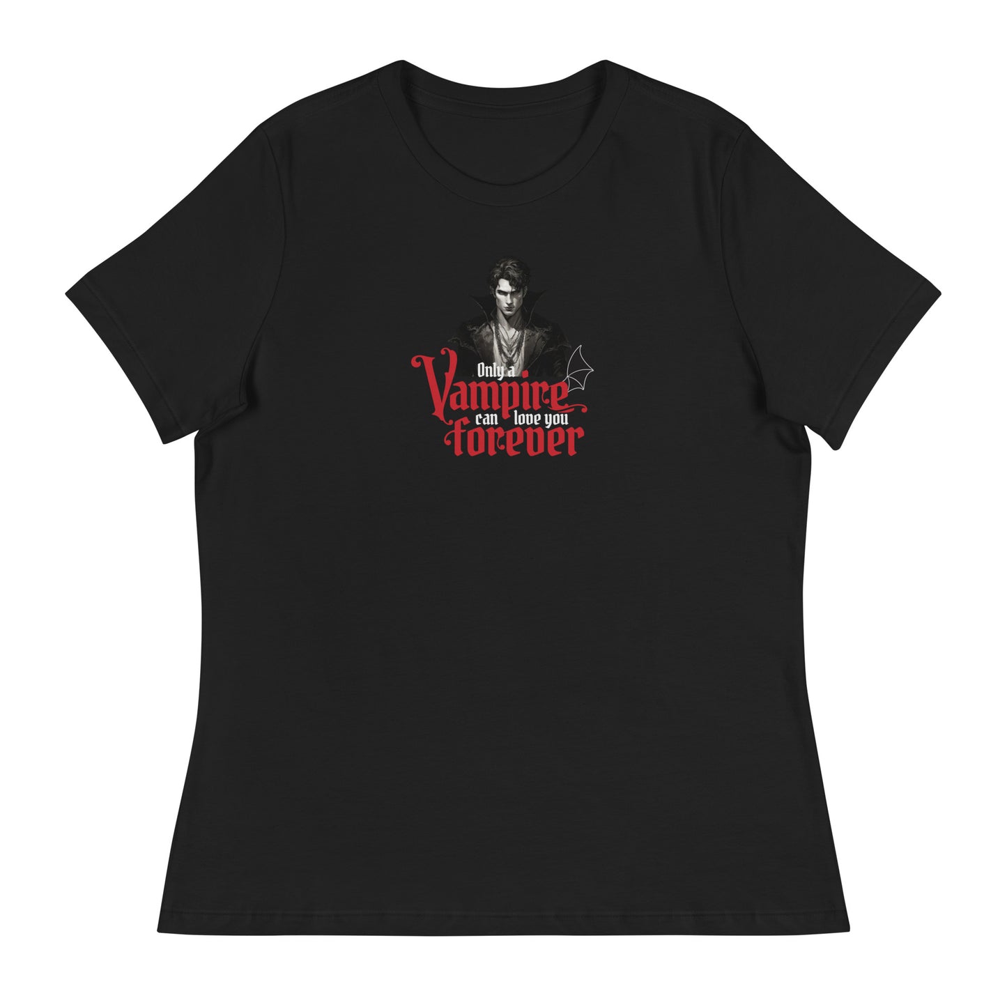 Only a Vampire Can Love You Forever Women's T-Shirt Black