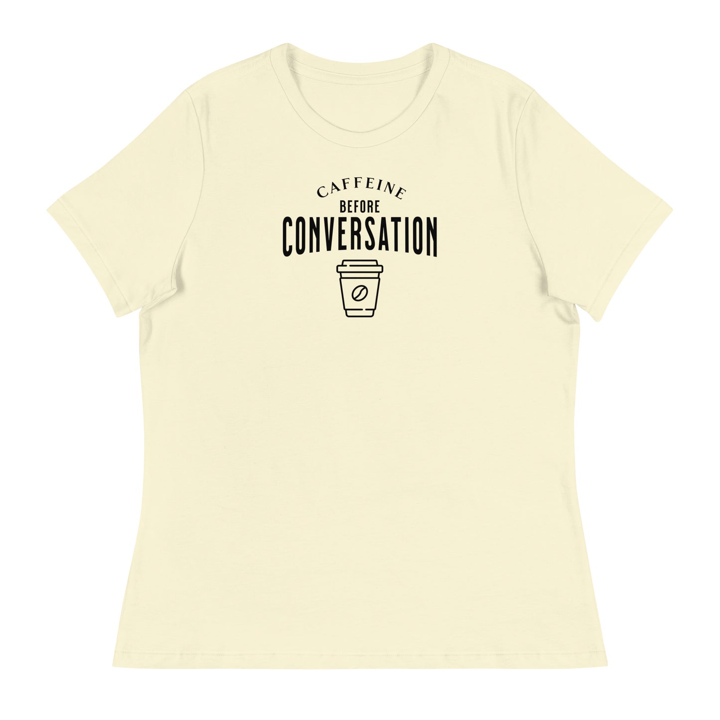 Caffeine Before Conversation Women's Funny T-Shirt Citron