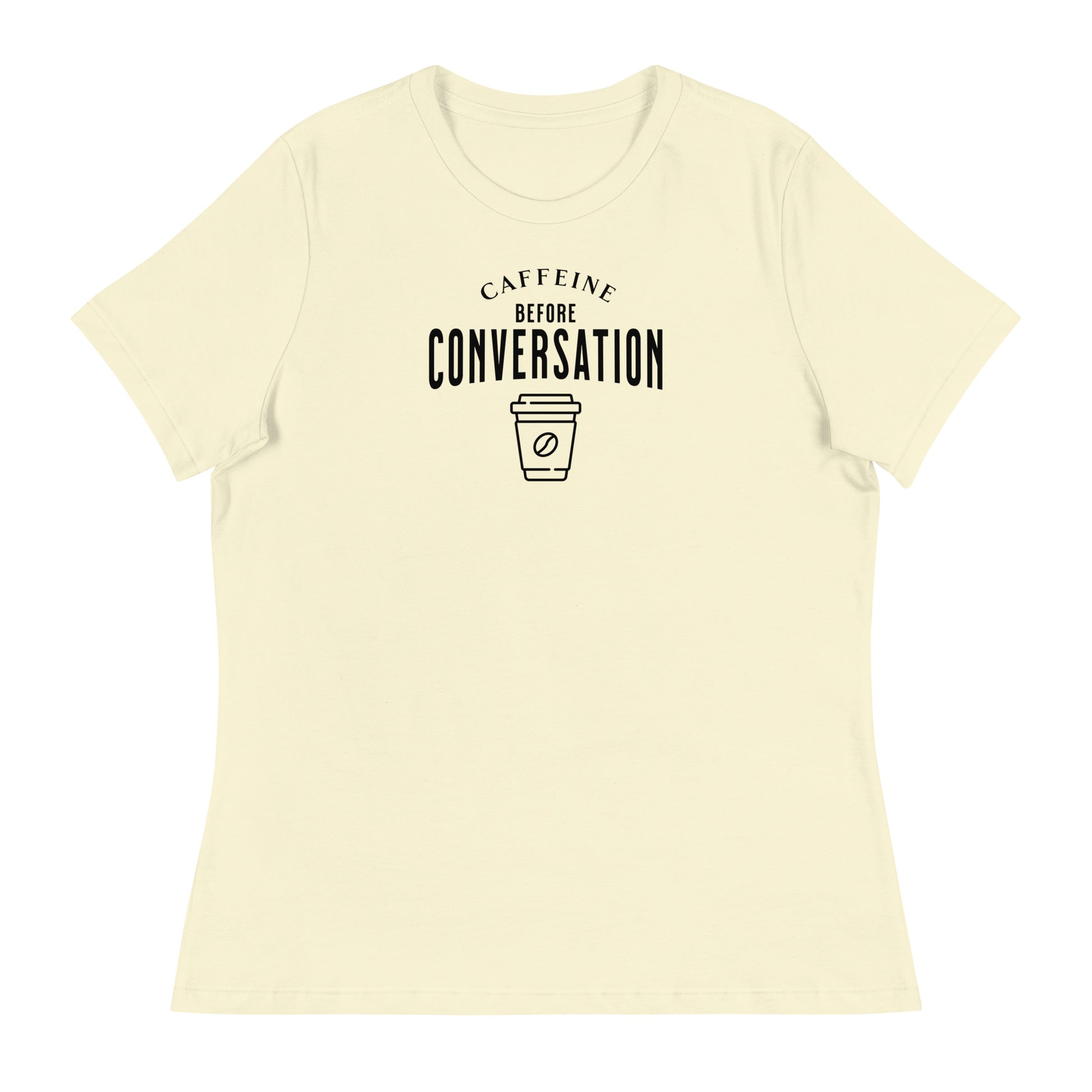 Caffeine Before Conversation Women's Funny T-Shirt Citron