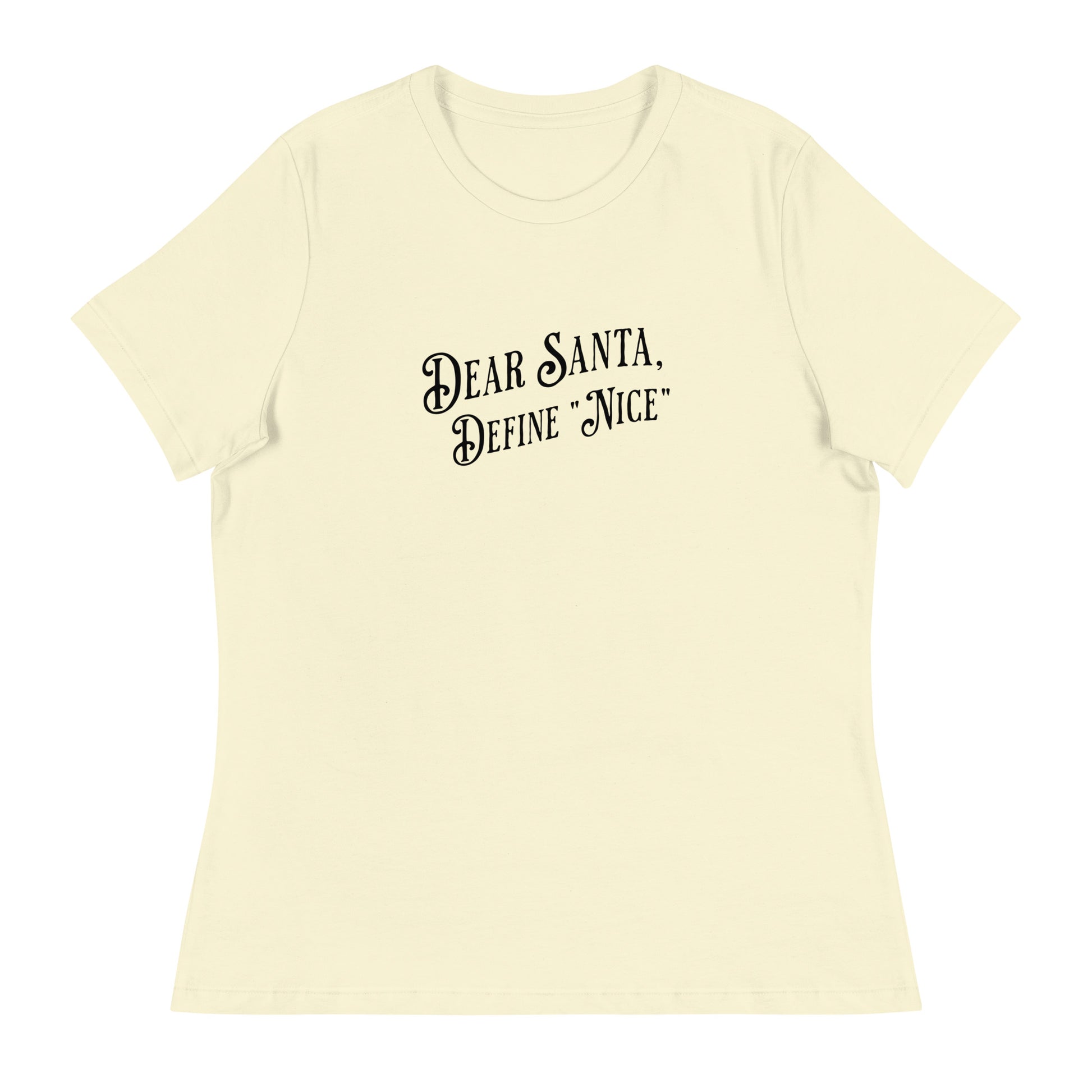 Dear Santa Define "Nice" Women's Holiday T-Shirt Citron