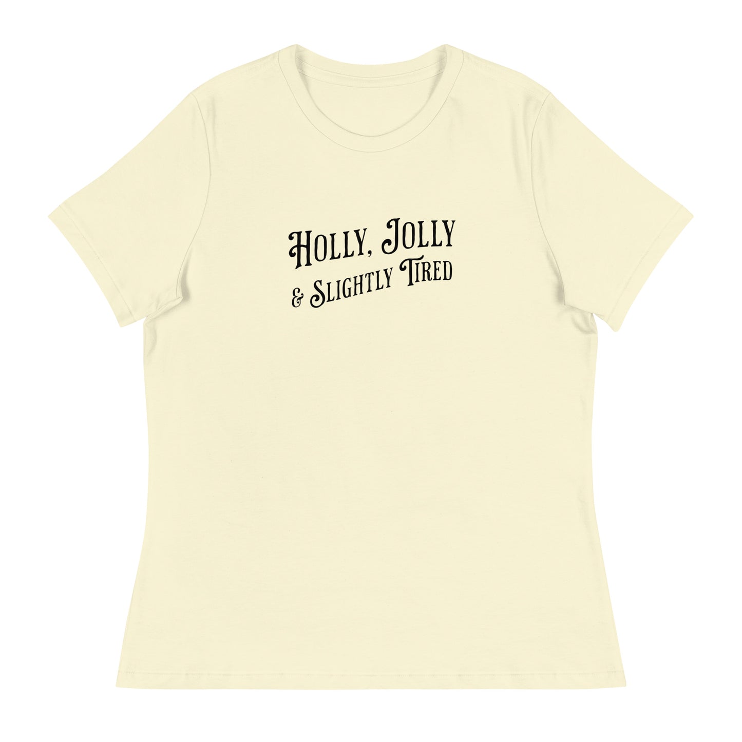 Holly, Jolly & Slightly Tired Women's Christmas T-Shirt Citron