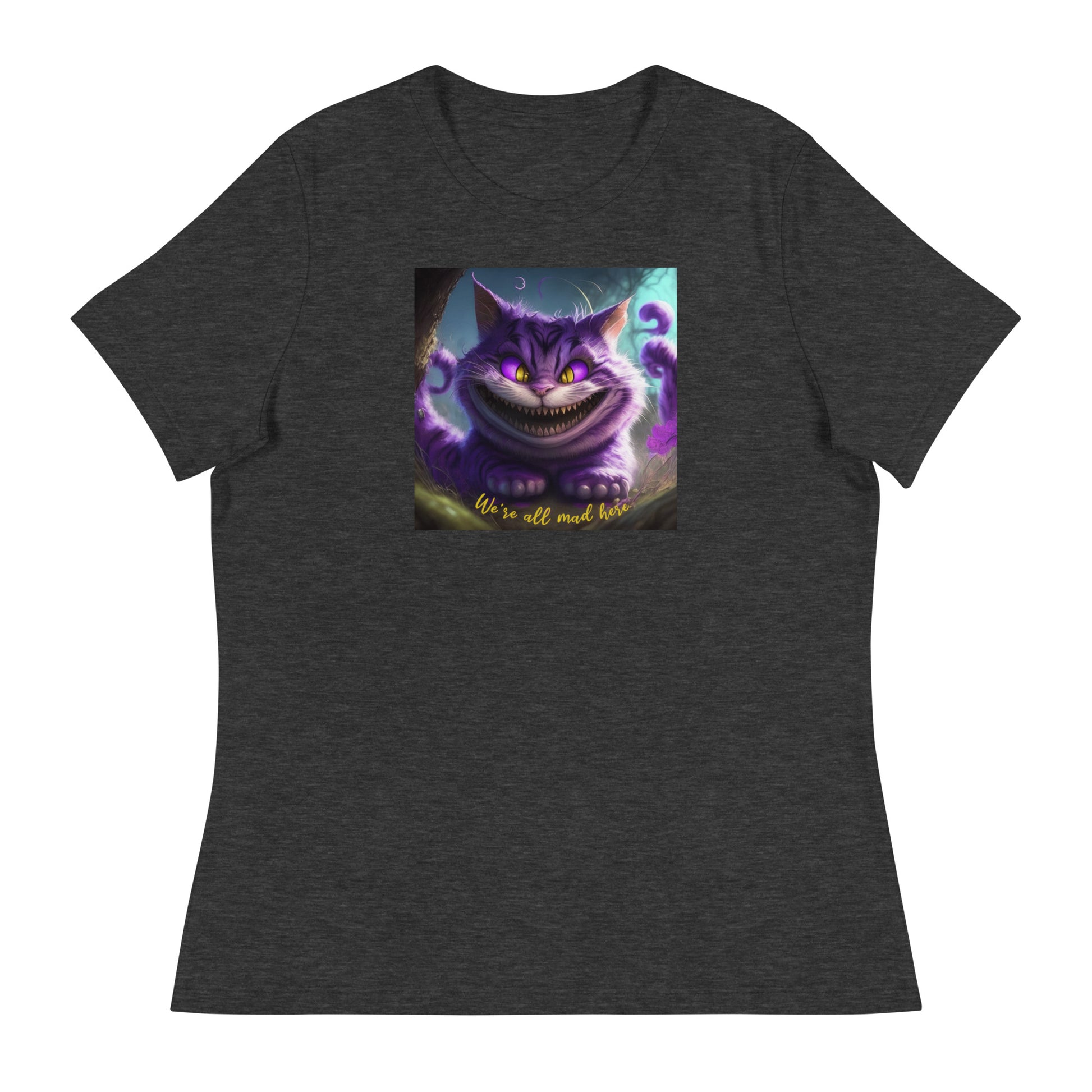 We're All Mad Here Cheshire Cat Women's T-Shirt Dark Grey Heather