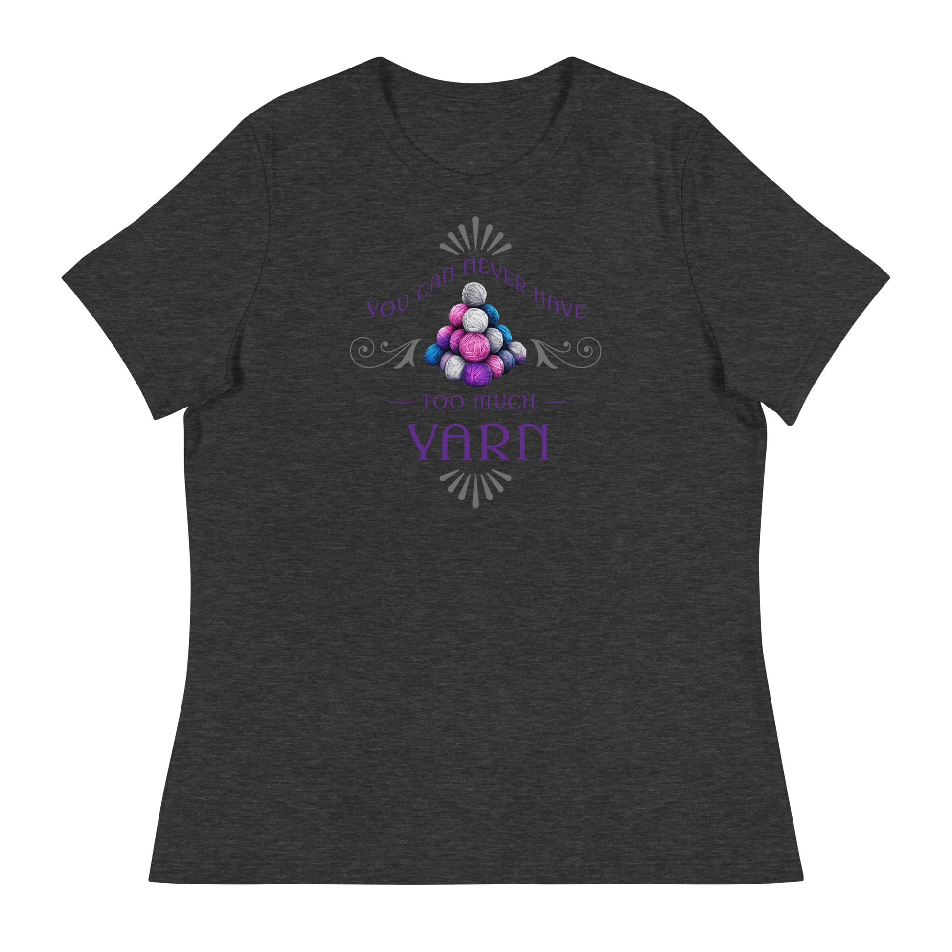 You Can Never Have Too Much Yarn Women's Crochet & Knitting T-Shirt Dark Grey Heather