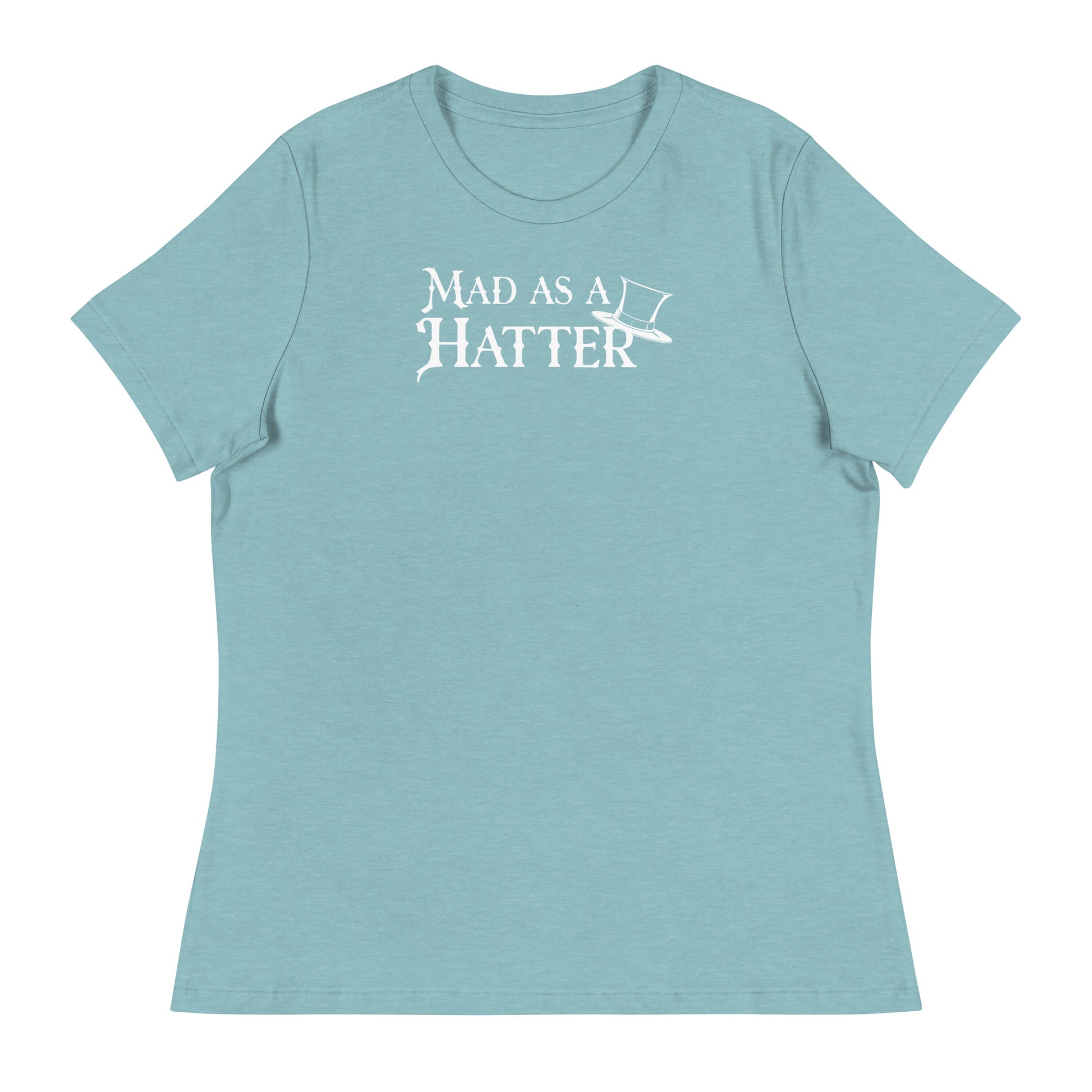 Mad as a Hatter Women's T-Shirt Heather Blue Lagoon