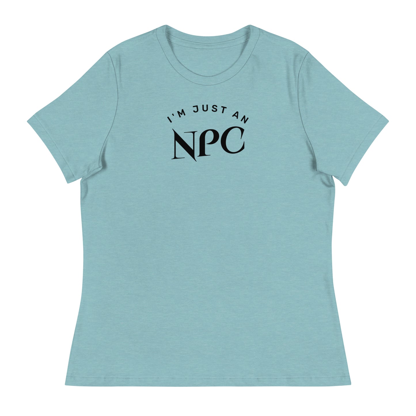 I'm Just an NPC Women's Funny T-Shirt Heather Blue Lagoon