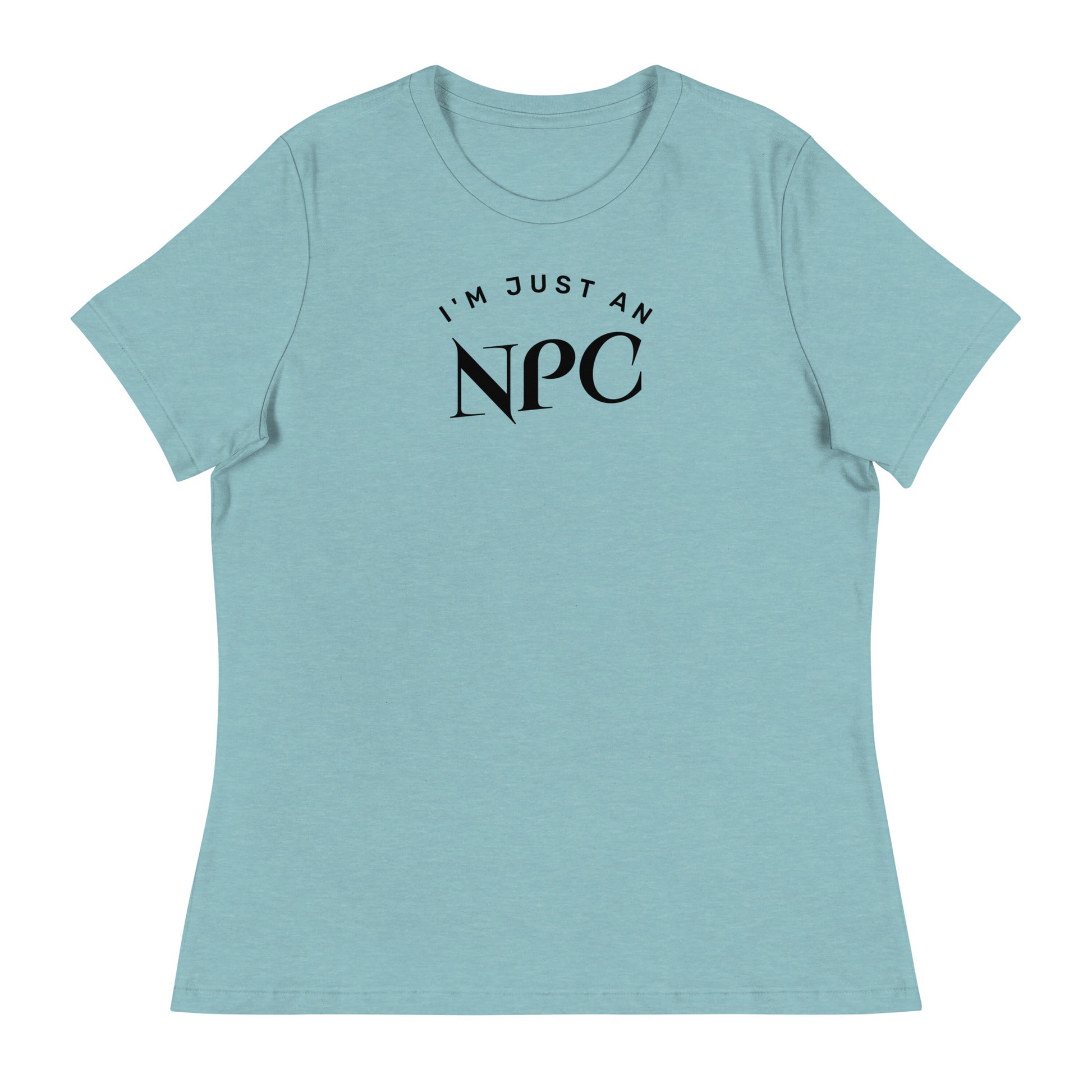 I'm Just an NPC Women's Funny T-Shirt Heather Blue Lagoon