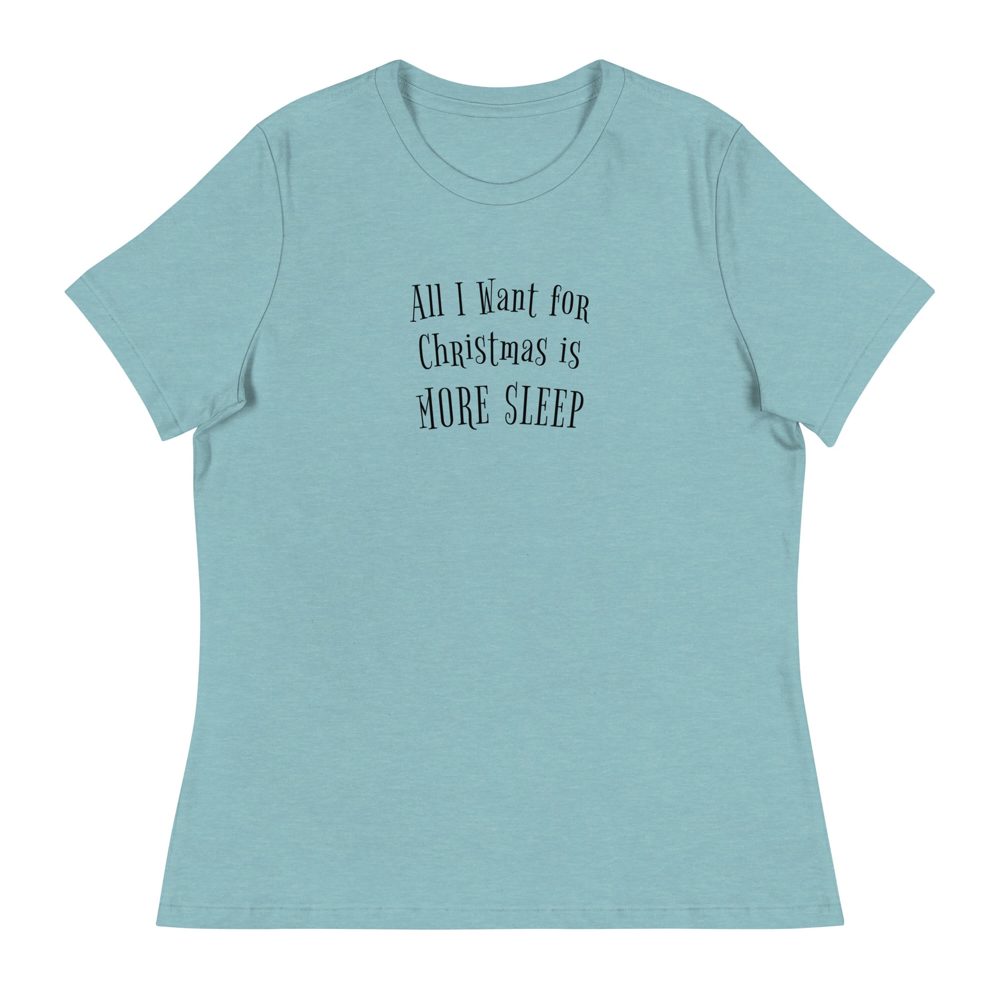 All I Want for Christmas is More Sleep Women's Holiday T-Shirt Heather Blue Lagoon