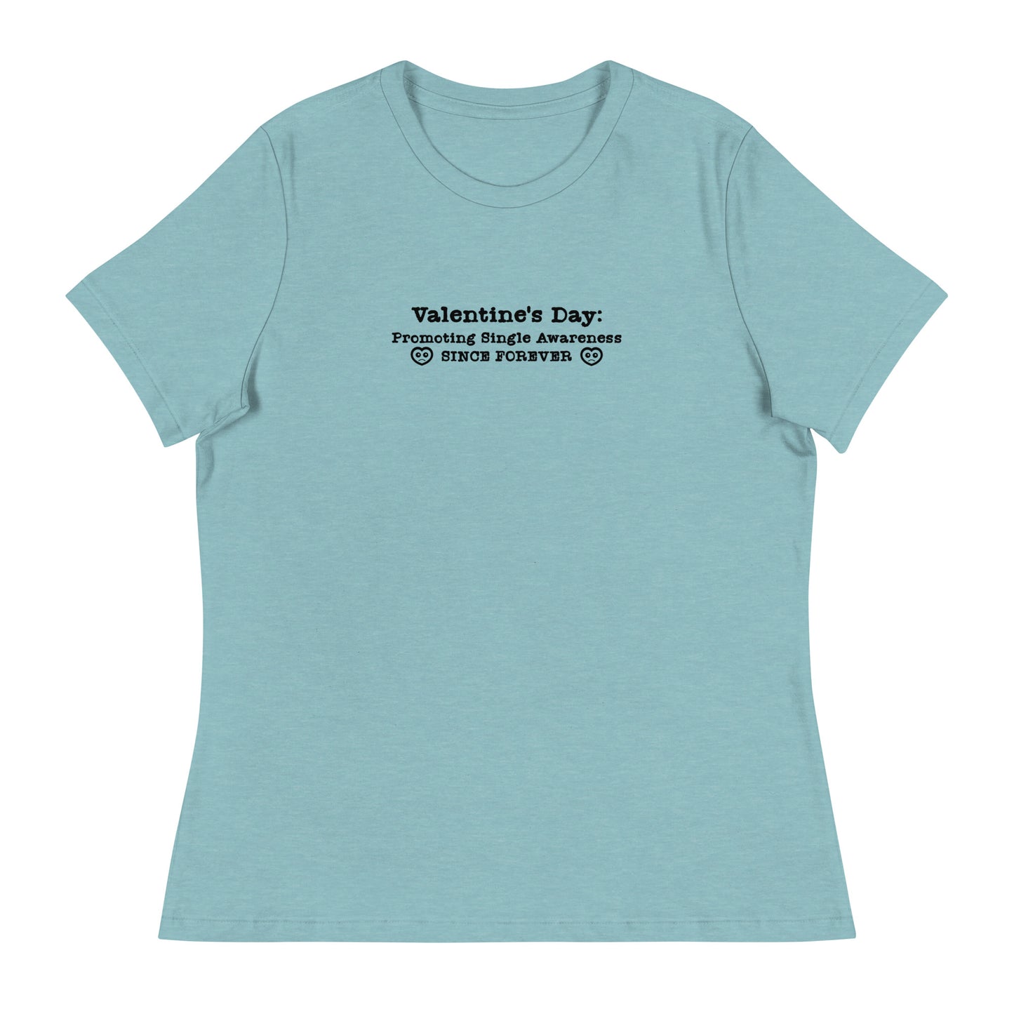 Valentine's Day Promoting Singleness Awareness Since Forever Women's Funny T-Shirt Heather Blue Lagoon