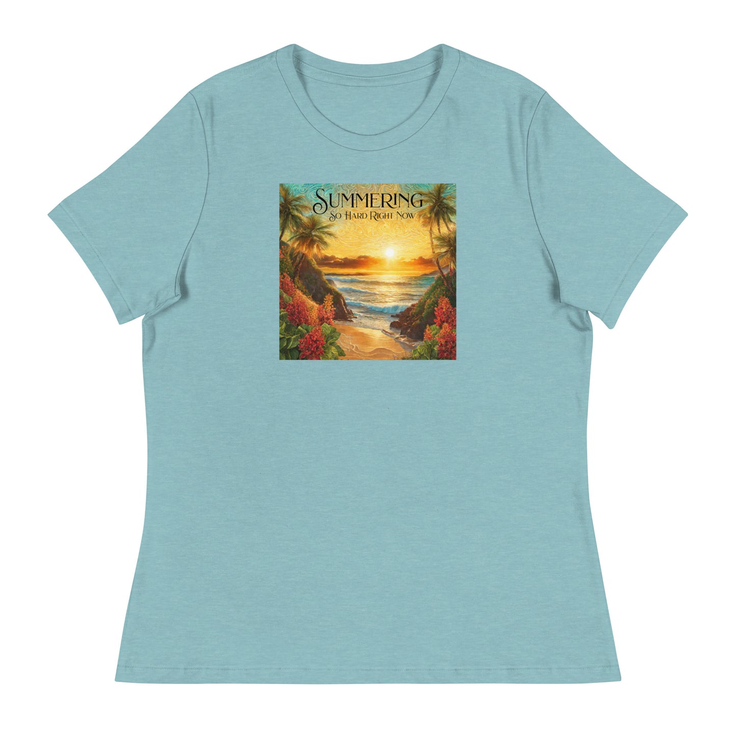 Summering So Hard Right Now Women's Beach T-Shirt Heather Blue Lagoon