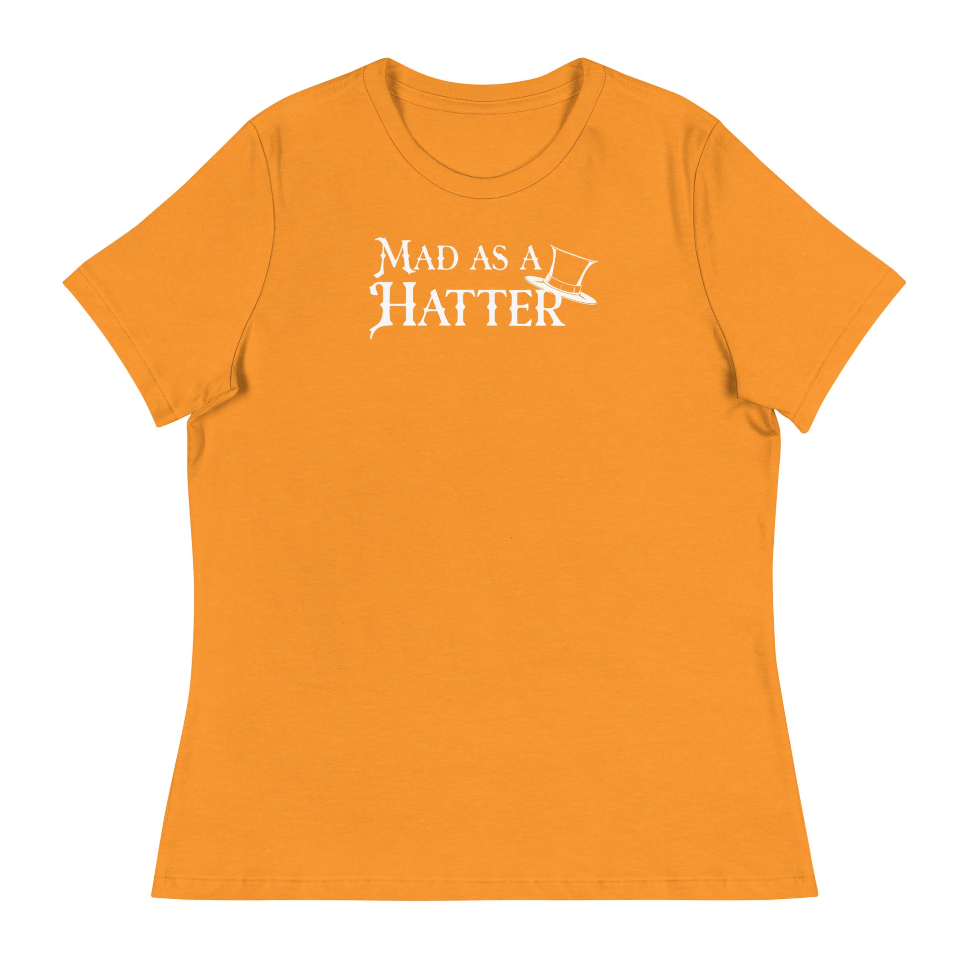 Mad as a Hatter Women's T-Shirt Heather Marmalade