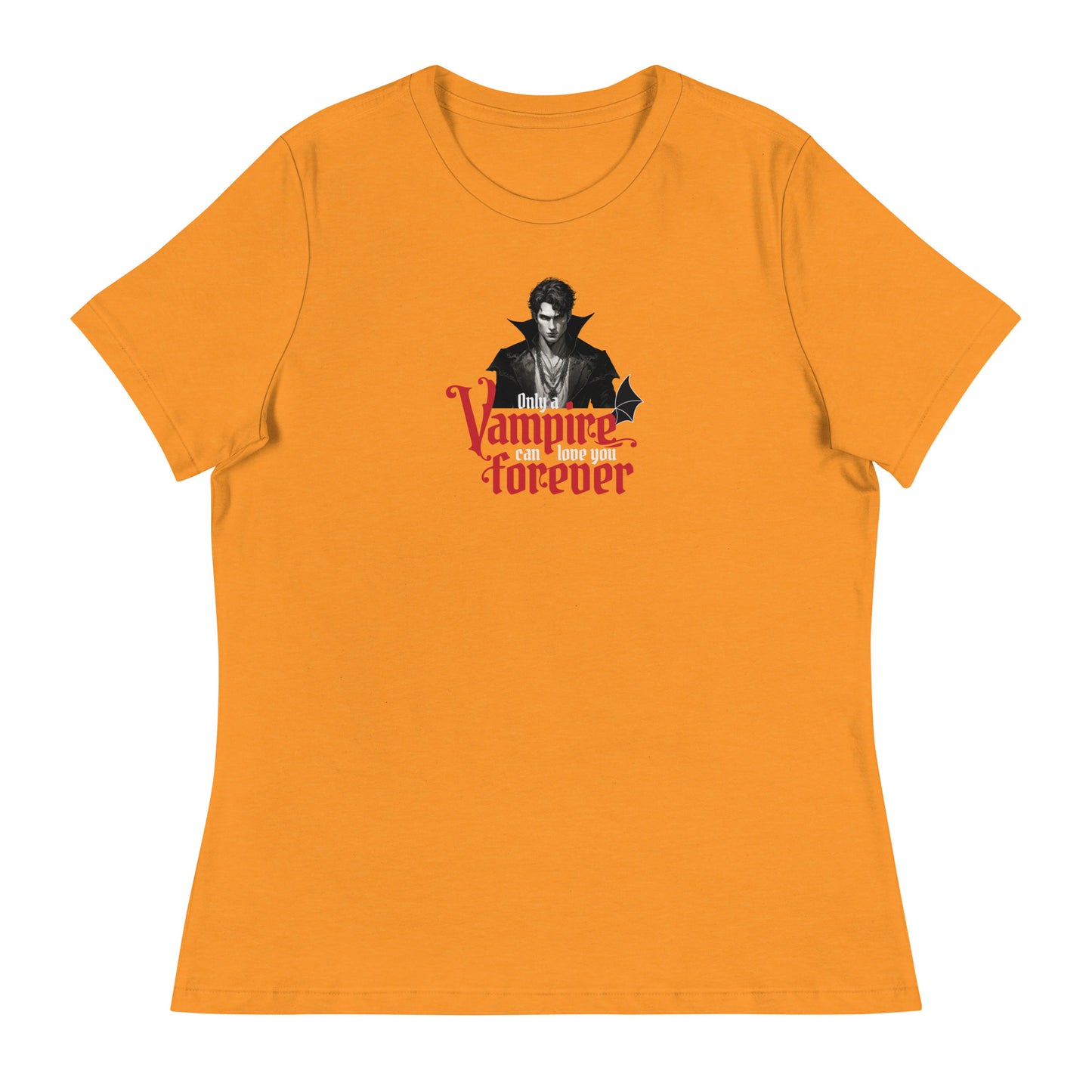 Only a Vampire Can Love You Forever Women's T-Shirt Heather Marmalade