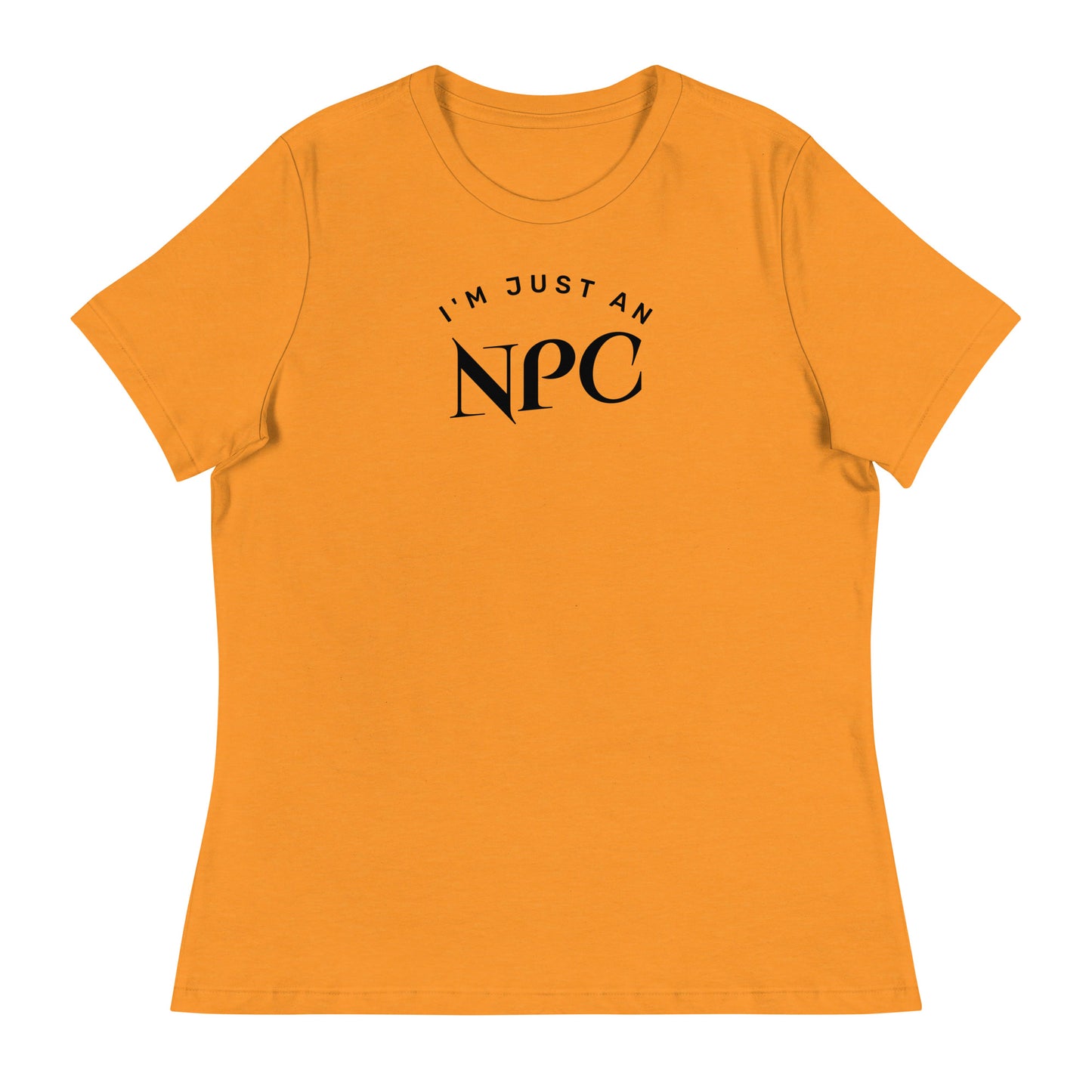 I'm Just an NPC Women's Funny T-Shirt Heather Marmalade