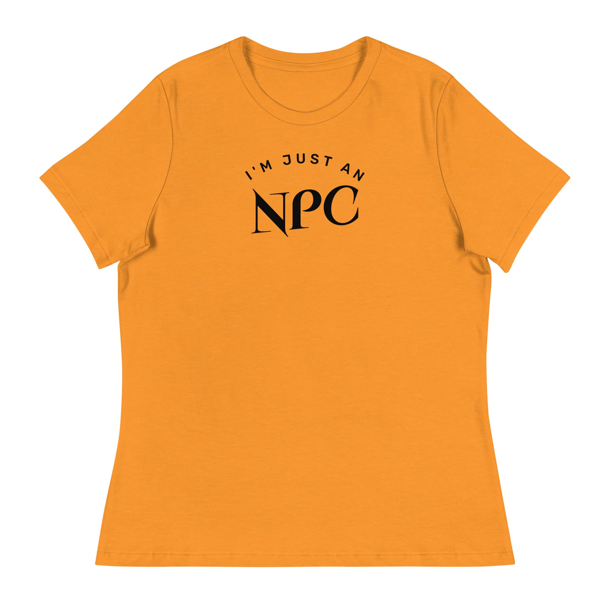 I'm Just an NPC Women's Funny T-Shirt Heather Marmalade