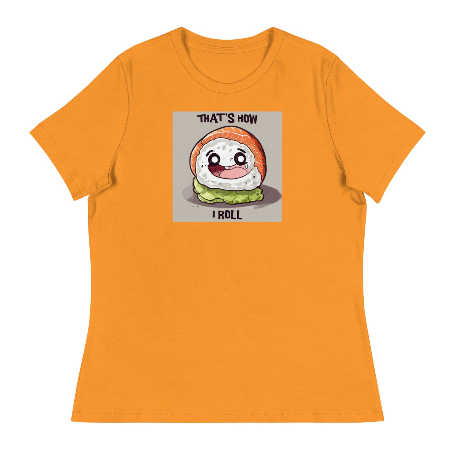 That's How I Roll Sushi Women's Funny T-Shirt Heather Marmalade